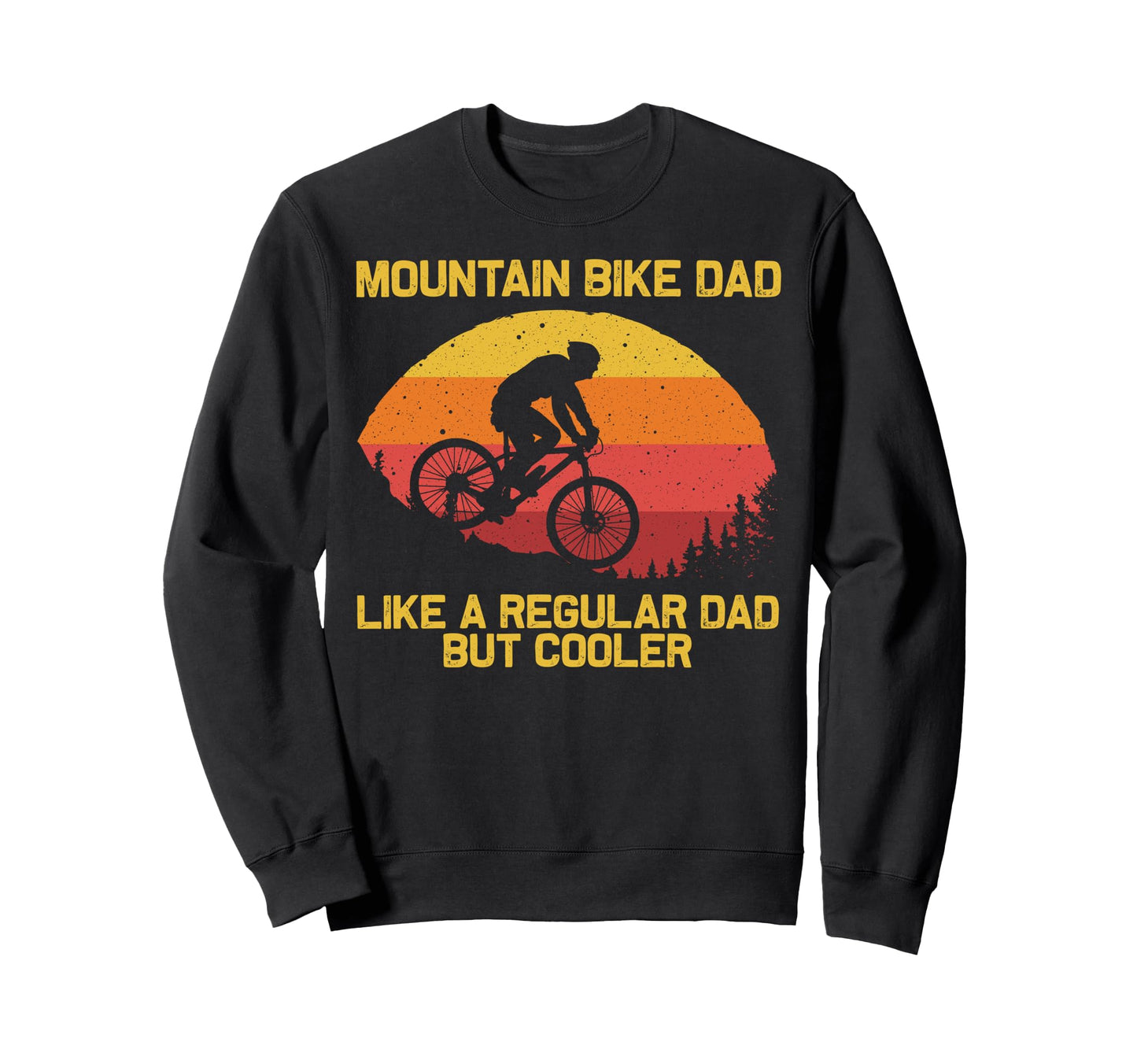 Mountain Biking Dad Father Biker Sweatshirt - Custom Art Print Men Women - T-Shirt, Sweatshirt, Hoodie