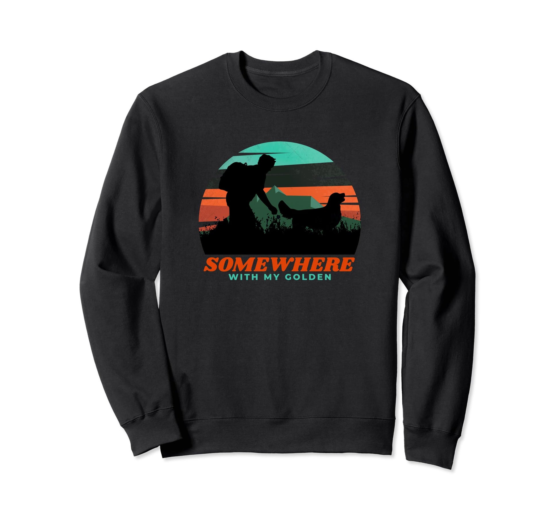 Somewhere My Golden Retriever Funny Dog Sweatshirt - Unique Graphic Unisex - T-Shirt, Sweatshirt, Hoodie
