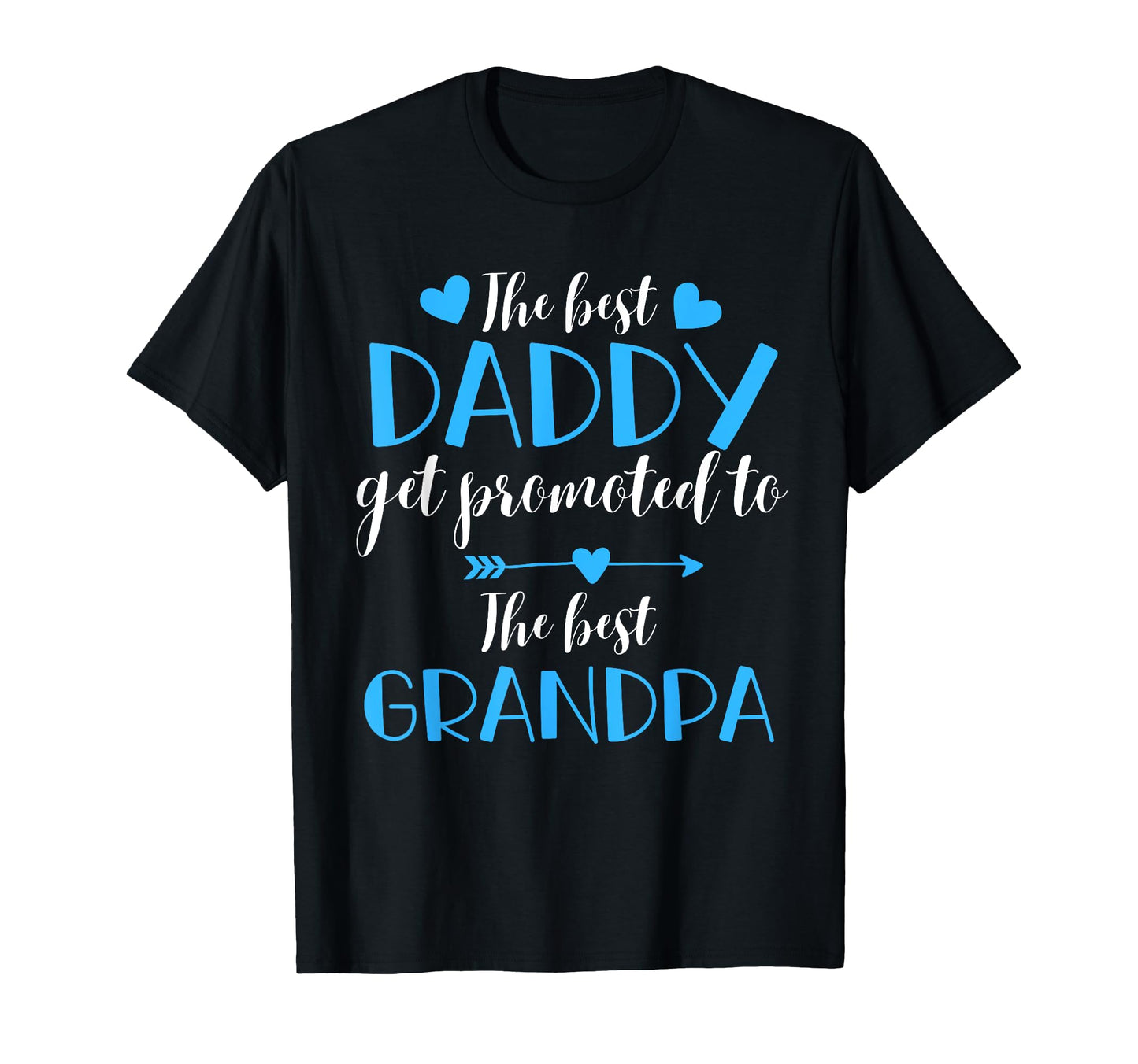 Best Dad Get Promoted To Best Grandpa T-Shirt - Custom Art Print Unisex - T-Shirt, Sweatshirt, Hoodie