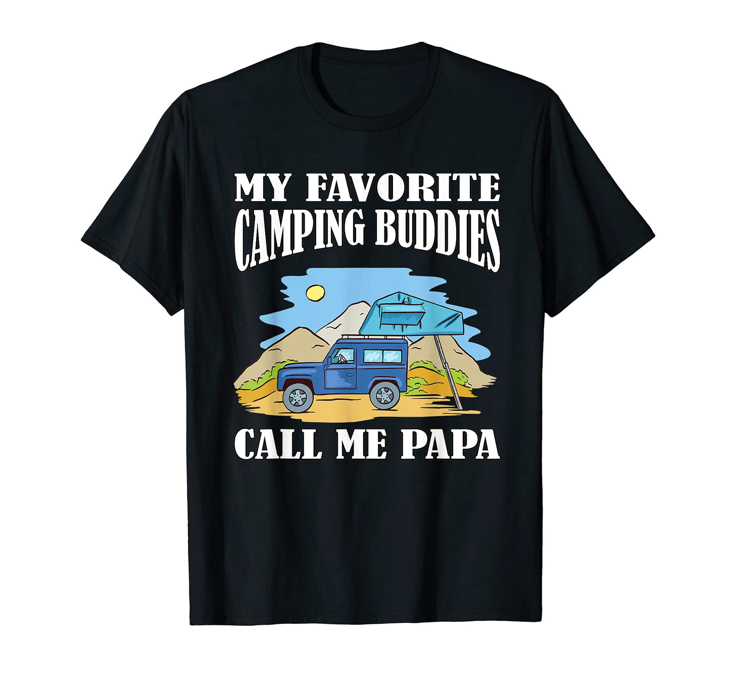 Mens My Favorite Camping Buddies Call T-Shirt - Custom Art Print Men Women - T-Shirt, Sweatshirt, Hoodie