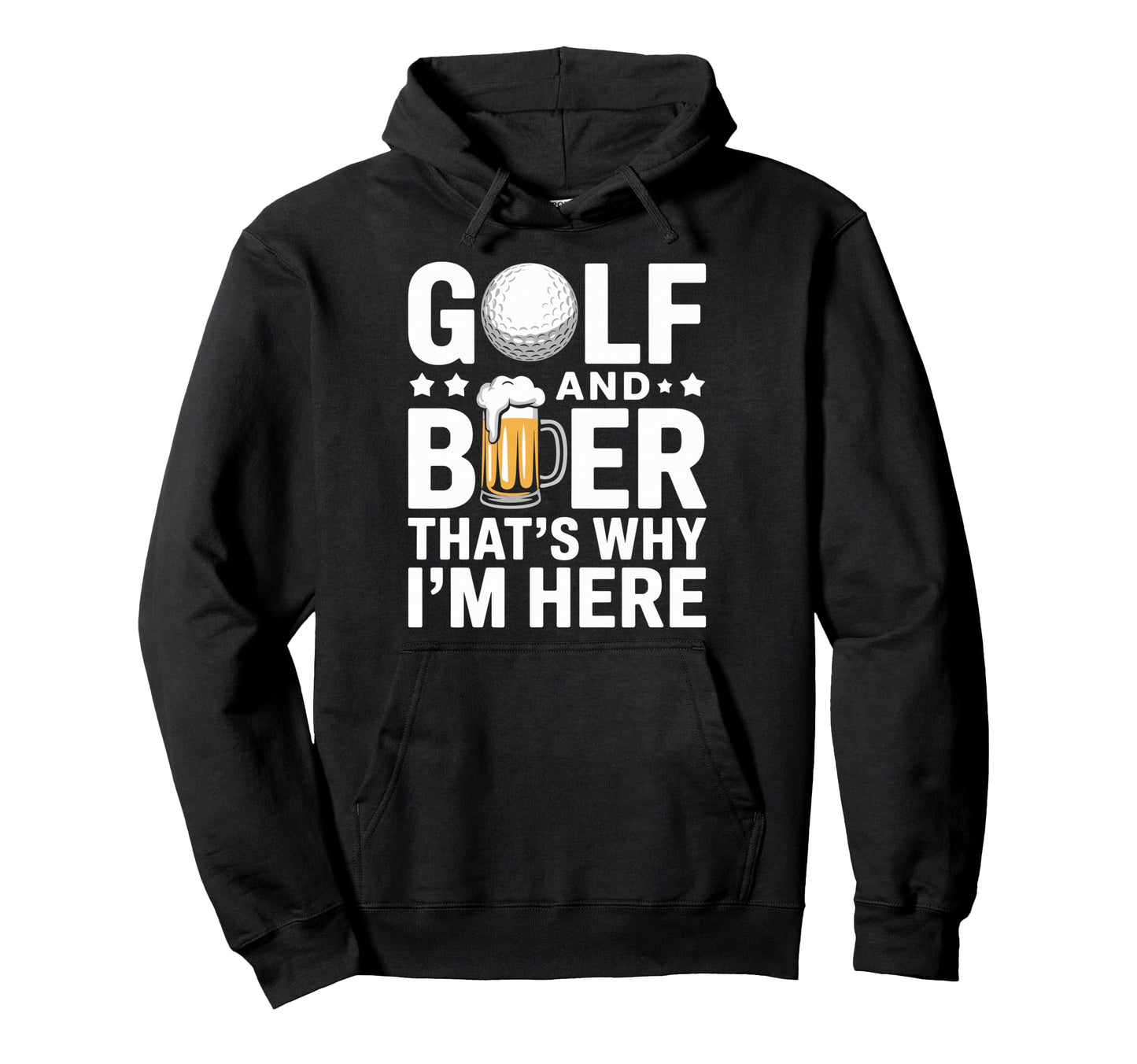 Golf Beer Thats Why Im Here Funny Golf Hoodie - Minimalist Print Unisex - T-Shirt, Sweatshirt, Hoodie