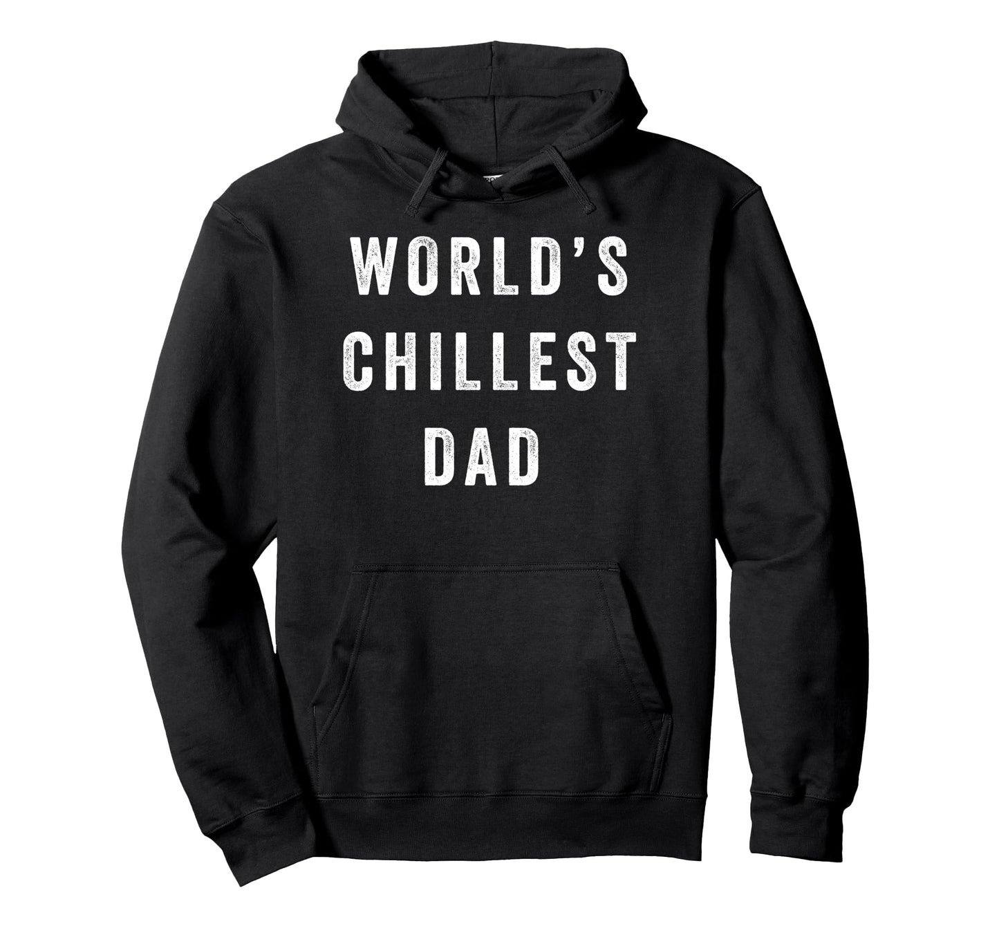 Funny Worlds Chillest Dad Best Dad Hoodie - Aesthetic Graphic for Adults - T-Shirt, Sweatshirt, Hoodie