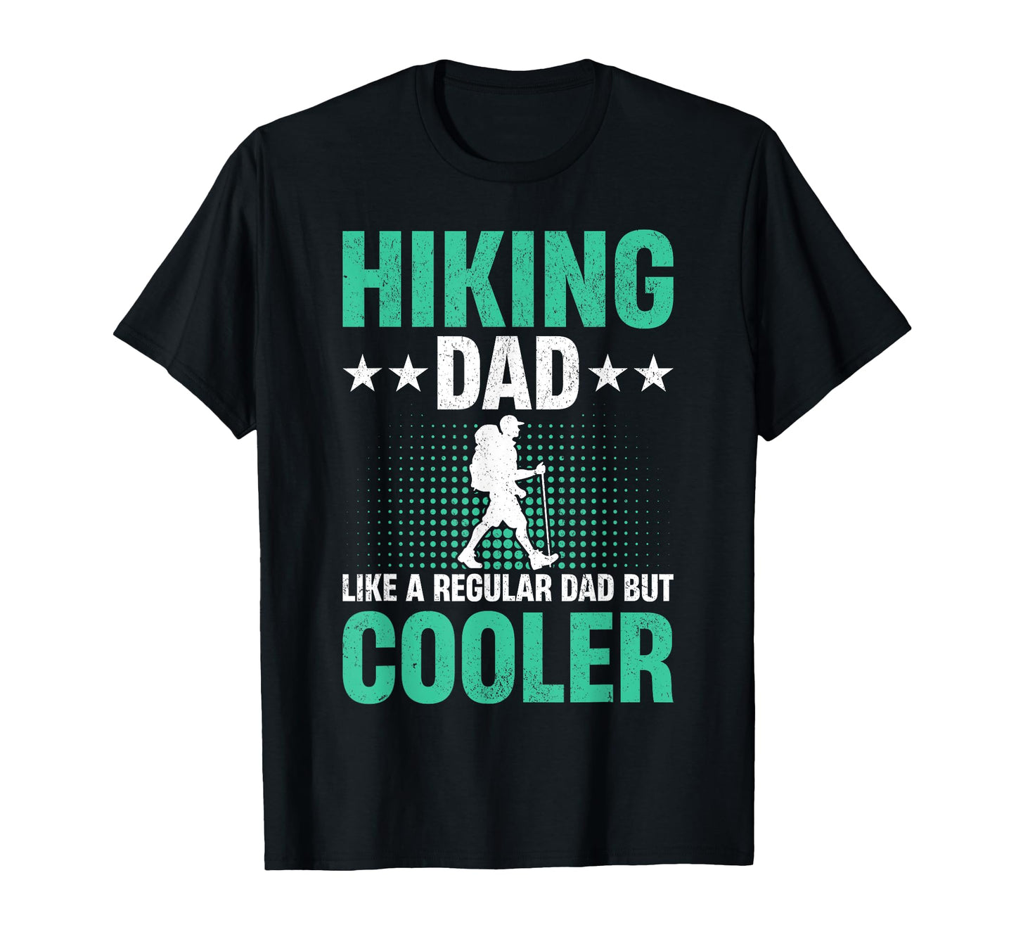 Hiking Dad Like Regular Dad But Cooler T-Shirt - Novelty Apparel for Adults - T-Shirt, Sweatshirt, Hoodie