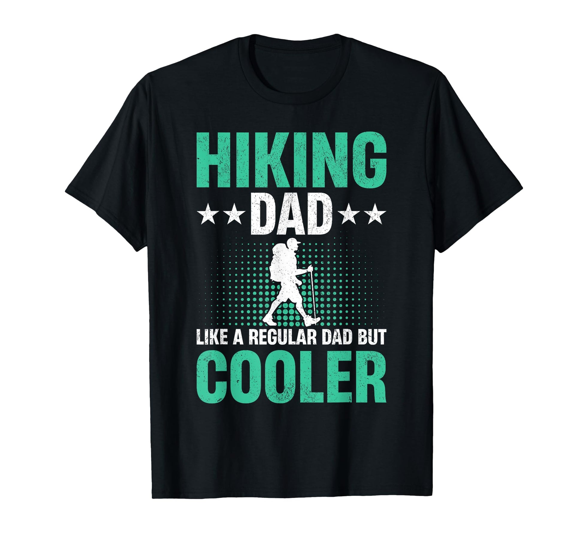 Hiking Dad Like Regular Dad But Cooler T-Shirt - Novelty Apparel for Adults - T-Shirt, Sweatshirt, Hoodie