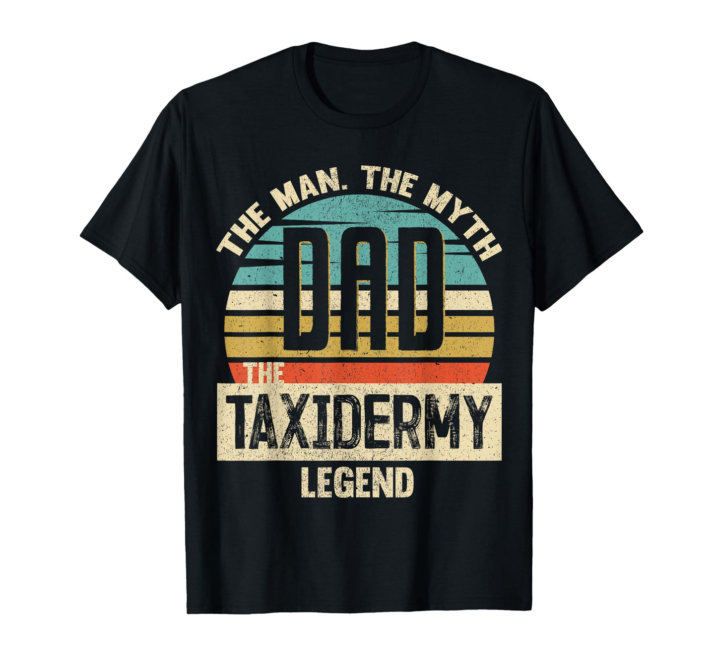 Dad Myth Taxidermy Legend Amazing T-Shirt - Streetwear Style for Adults - T-Shirt, Sweatshirt, Hoodie