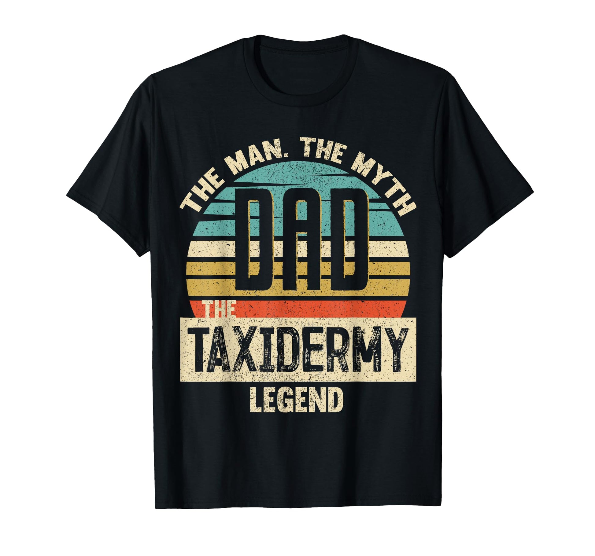 Dad Myth Taxidermy Legend Amazing T-Shirt - Streetwear Style for Adults - T-Shirt, Sweatshirt, Hoodie