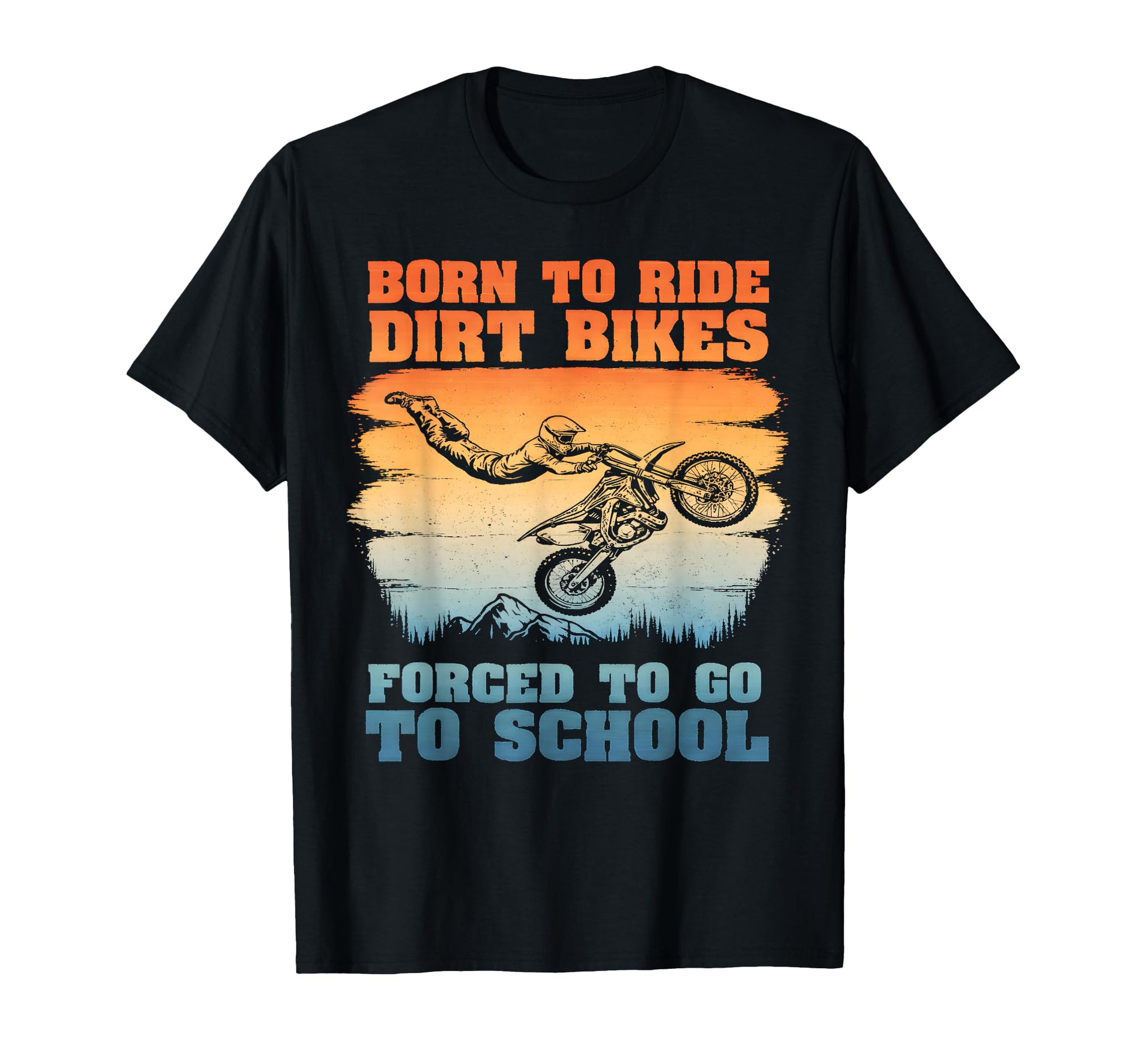 Funny Dirt Bike Art Motocross Dirt T-Shirt - Fun Novelty Design Unisex - T-Shirt, Sweatshirt, Hoodie