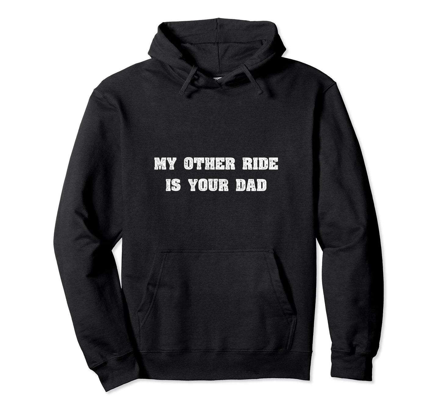 My Other Ride Is Your Dad Funny Gay Pride Hoodie - Trendy Graphic Unisex - T-Shirt, Sweatshirt, Hoodie