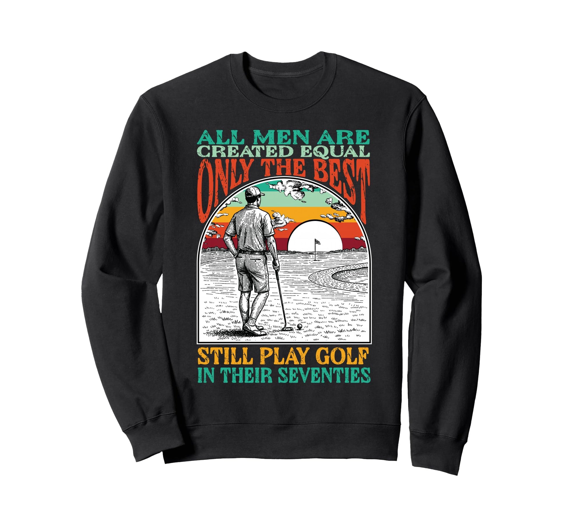 Funny 70Th Birthday Golf Dad Play Sweatshirt - Trendy Graphic for Adults - T-Shirt, Sweatshirt, Hoodie