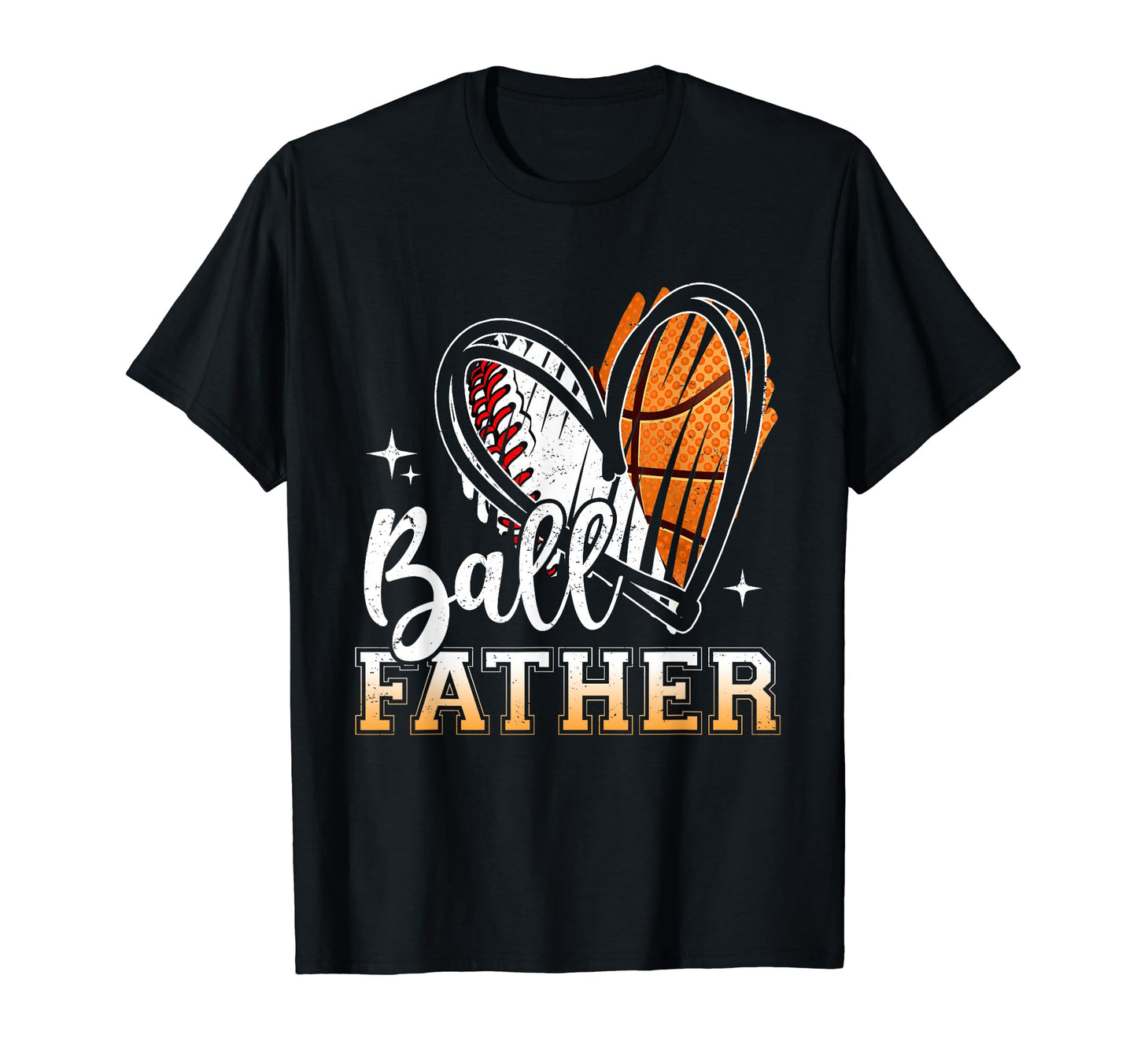 Ball Father Baseball Basketball Father T-Shirt - Fun Novelty Design Unisex - T-Shirt, Sweatshirt, Hoodie