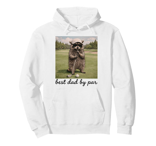 Best Dad Par Funny Golf Raccoon Golfer Hoodie - Trendy Graphic Men Women - T-Shirt, Sweatshirt, Hoodie