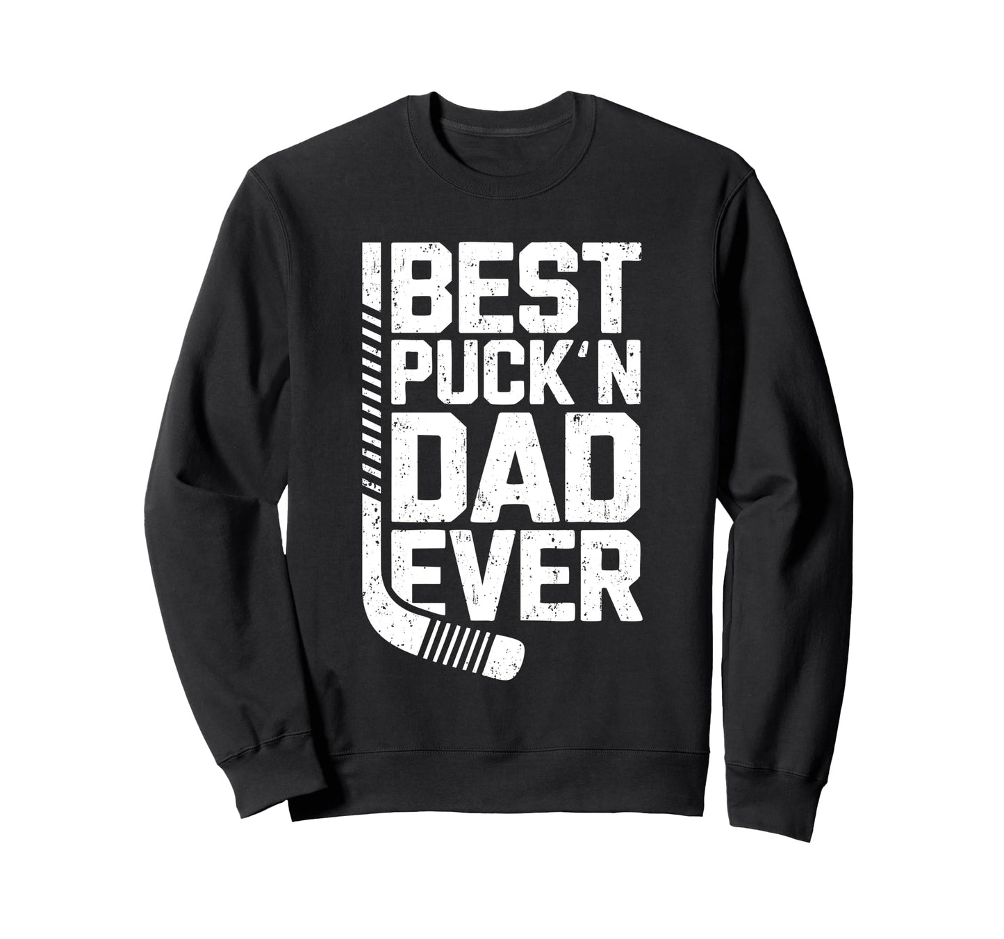 Best Puckn Dad Ever Funny Hockey Sweatshirt - Fun Novelty Design Unisex - T-Shirt, Sweatshirt, Hoodie