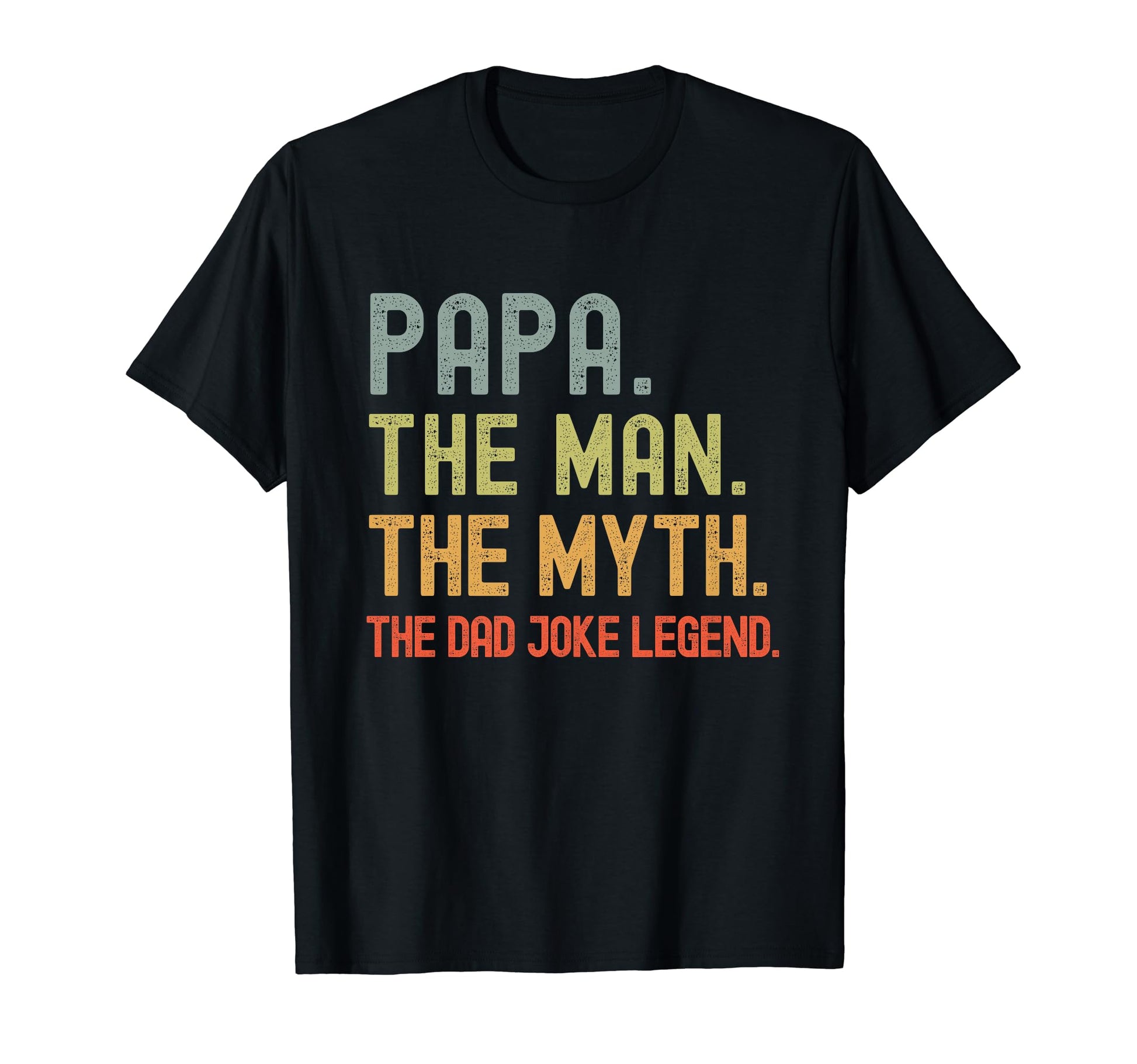 Papa Myth Dad Joke Legend Funny T-Shirt - Streetwear Style for Adults - T-Shirt, Sweatshirt, Hoodie