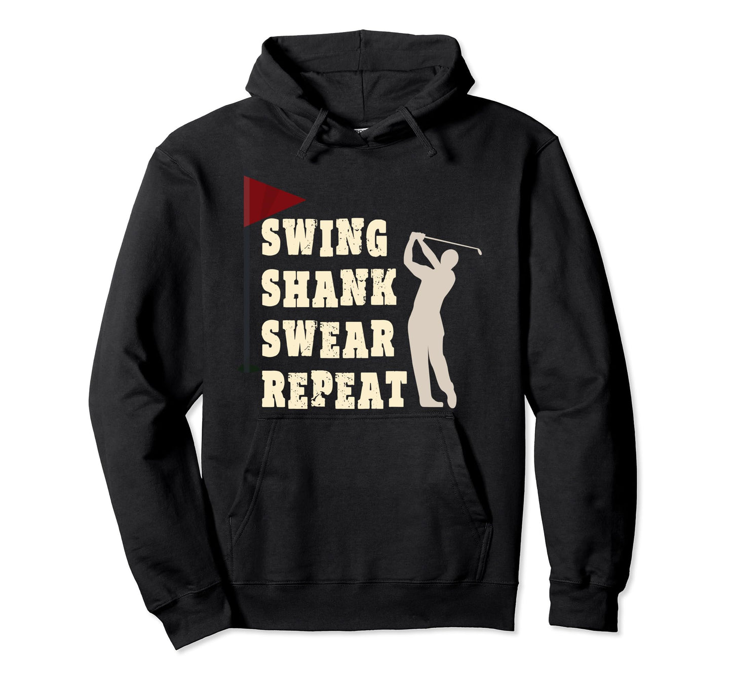 Golf Dad Funny Swing Shank Swear Hoodie - Fun Novelty Design for Adults - T-Shirt, Sweatshirt, Hoodie