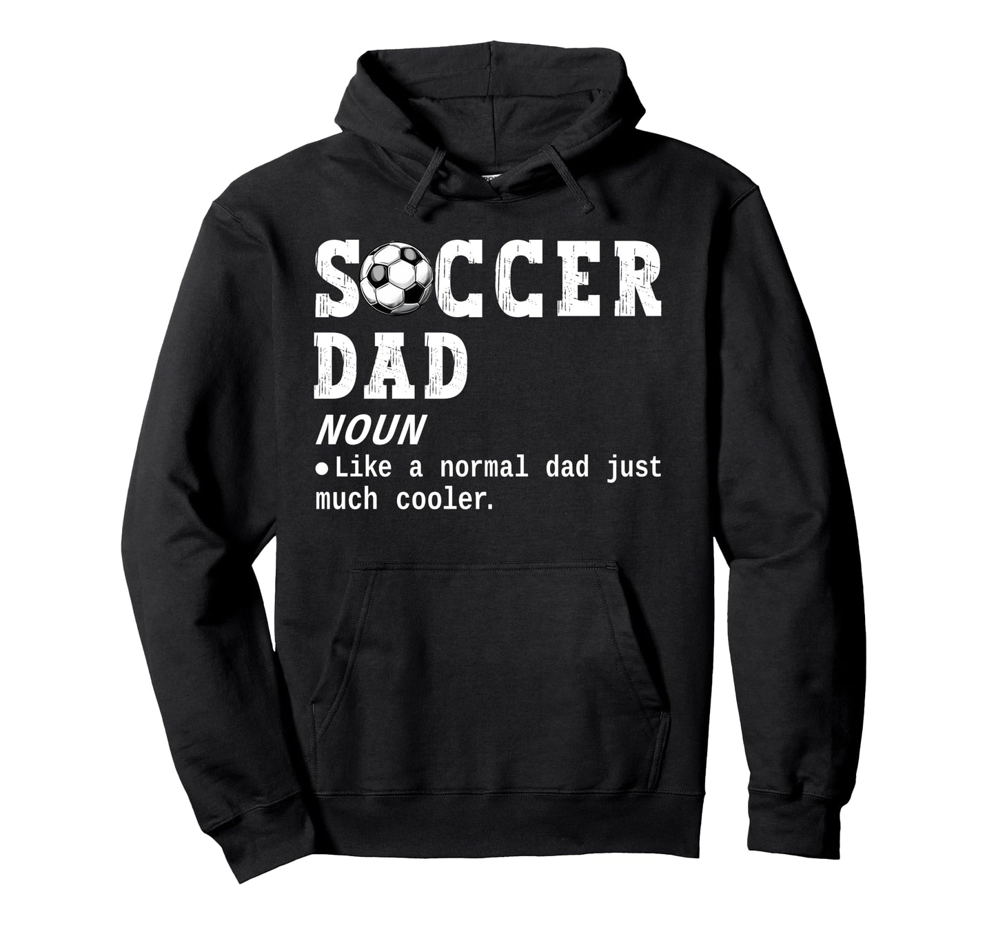 Soccer Dad Definition Funny Soccer Hoodie - Novelty Apparel for Adults - T-Shirt, Sweatshirt, Hoodie