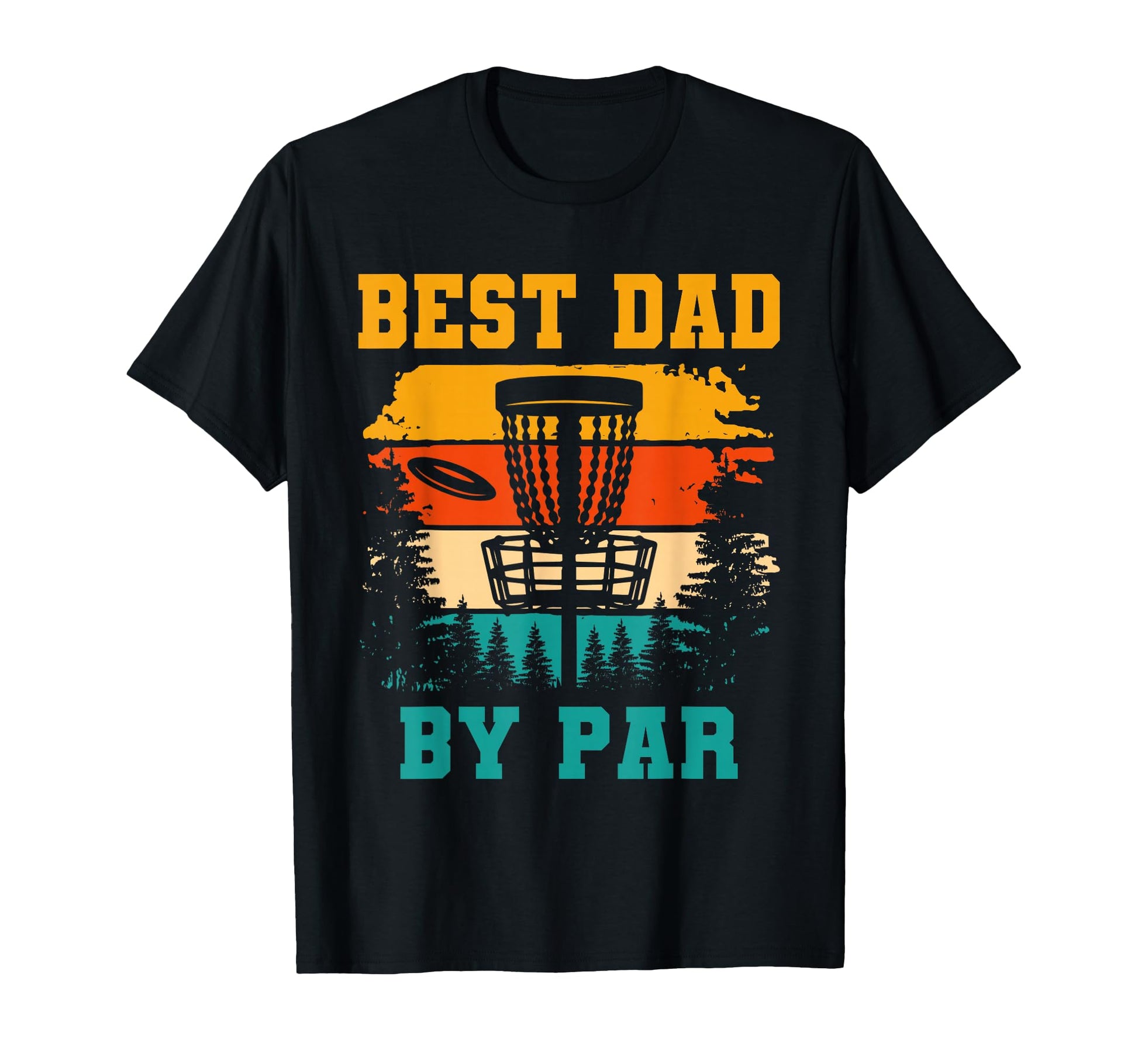 Fathers Day Best Dad Par Disc Golf T-Shirt - Streetwear Style for Adults - T-Shirt, Sweatshirt, Hoodie