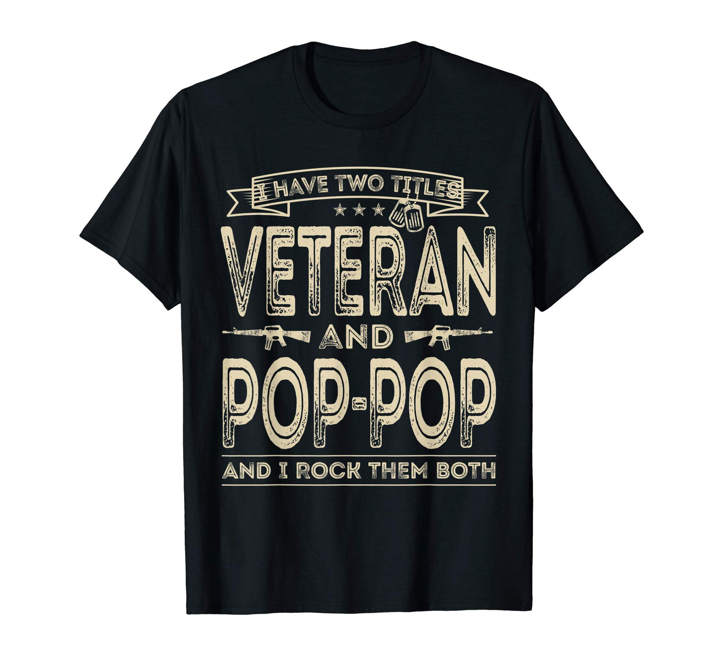 Mens I Have Two Titles Veteran And Pop T-Shirt - Aesthetic Graphic Unisex - T-Shirt, Sweatshirt, Hoodie