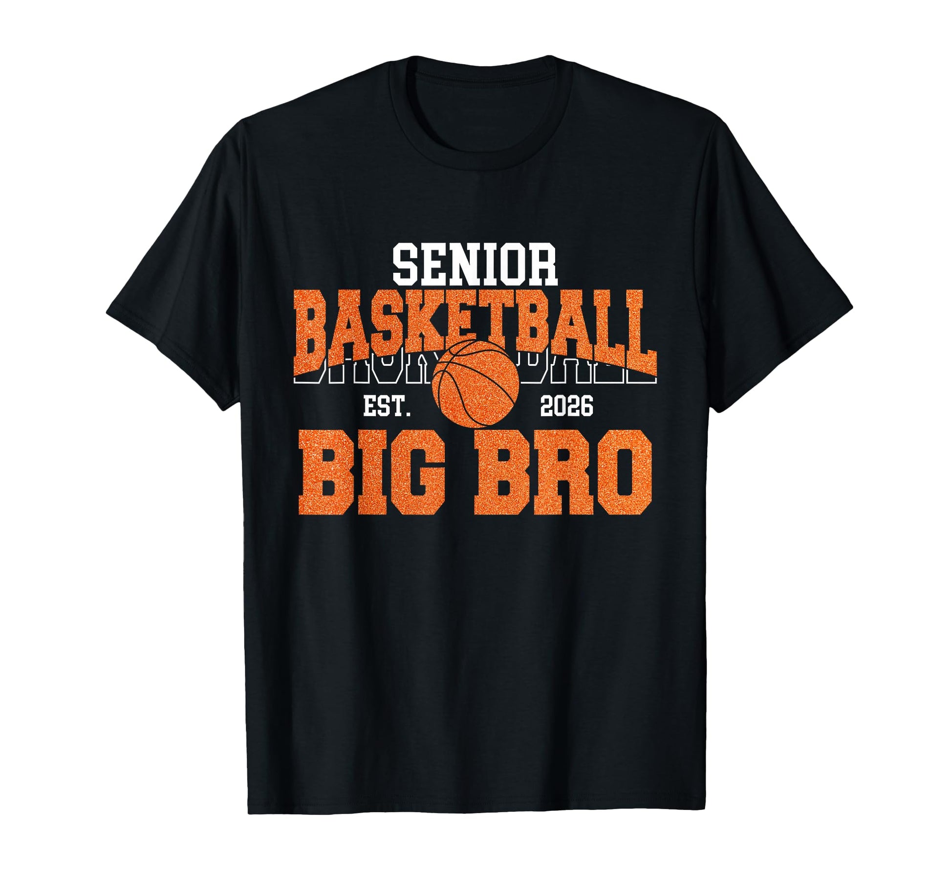 Senior Basketball Big Bro Class 2026 T-Shirt - Streetwear Style Unisex - T-Shirt, Sweatshirt, Hoodie