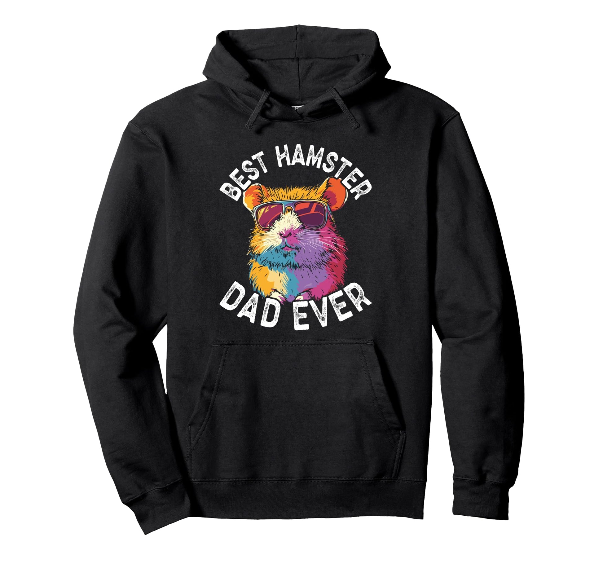 Best Hamster Dad Ever Hamster Sunglasses Hoodie - Trendy Graphic Men Women - T-Shirt, Sweatshirt, Hoodie