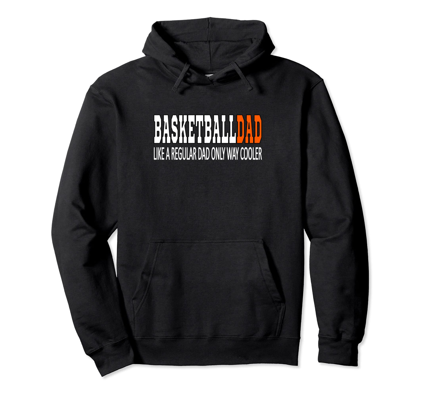 Basketball Dad Basketballdad Like Hoodie - Fun Novelty Design for Adults - T-Shirt, Sweatshirt, Hoodie