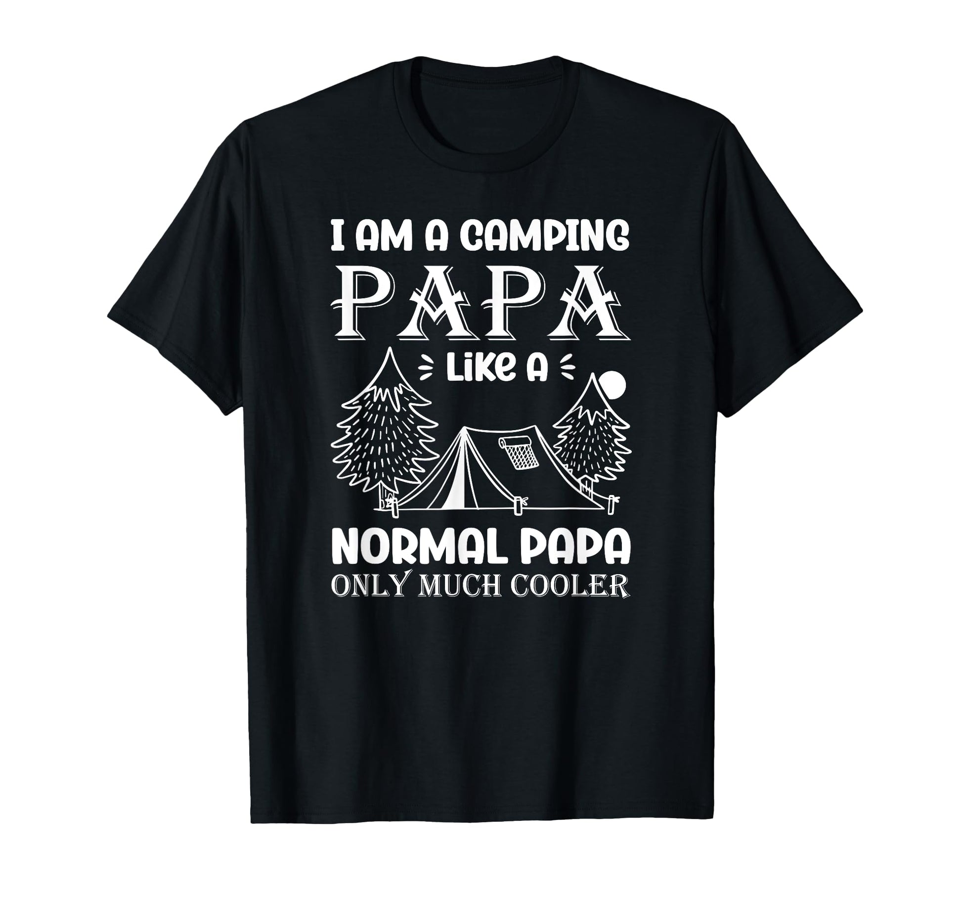 Camping Papa Tent Vacation Camp Dad T-Shirt - Streetwear Style Unisex - T-Shirt, Sweatshirt, Hoodie