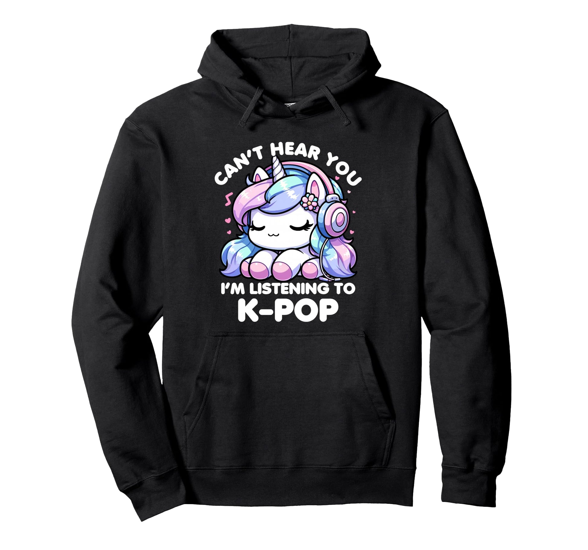 Cant Hear You Im Listening Kpop Hoodie - Streetwear Style Men Women - T-Shirt, Sweatshirt, Hoodie
