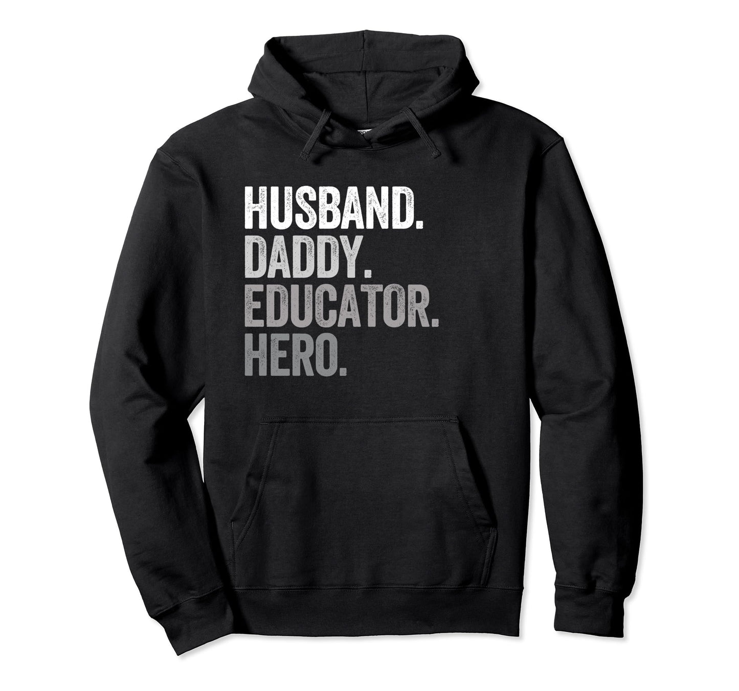 Husband Daddy Educator Dad Hero Hoodie - Aesthetic Graphic for Adults - T-Shirt, Sweatshirt, Hoodie