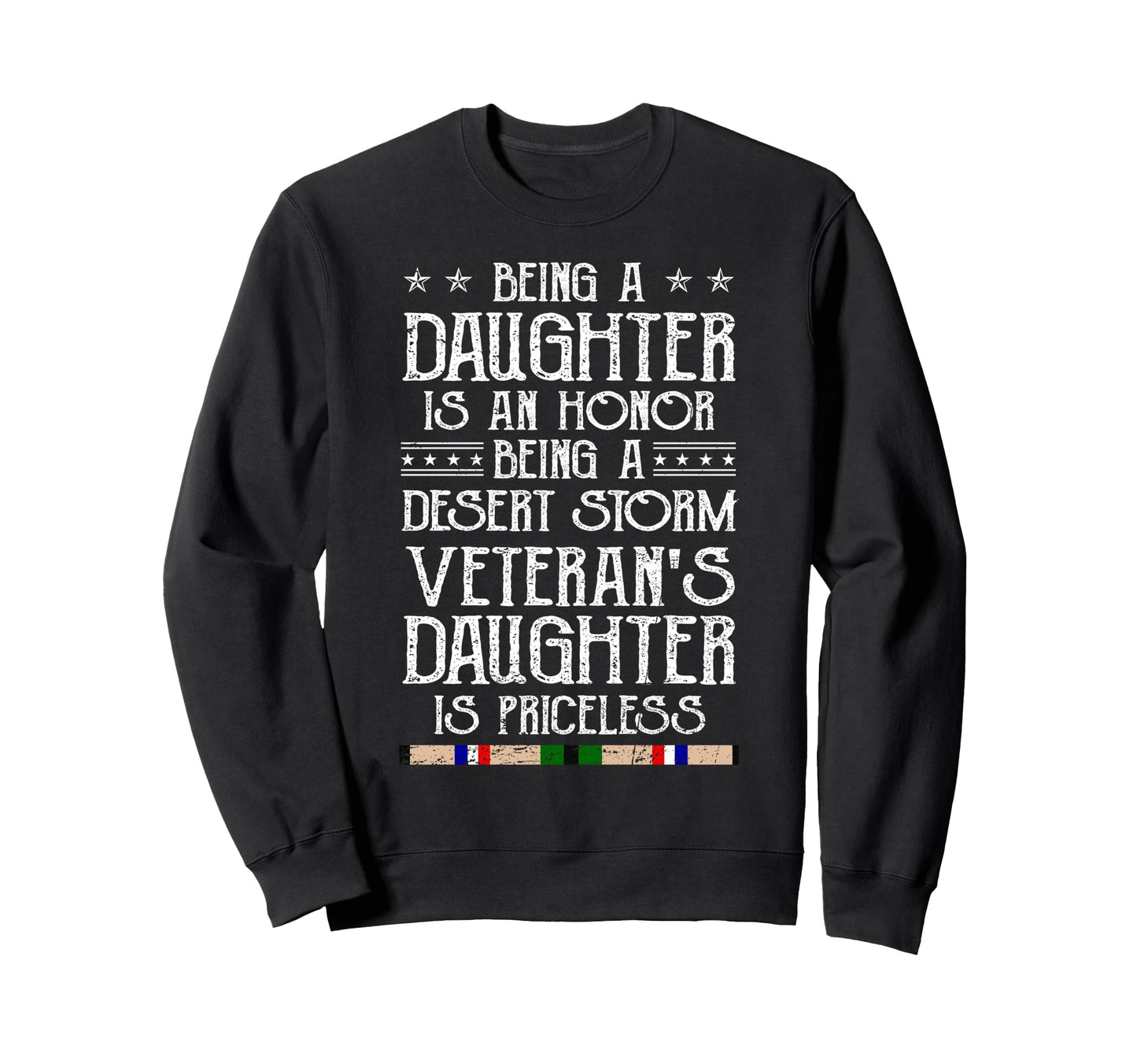 Proud Desert Storm Veteran Daughter Sweatshirt - Unique Graphic Men Women - T-Shirt, Sweatshirt, Hoodie