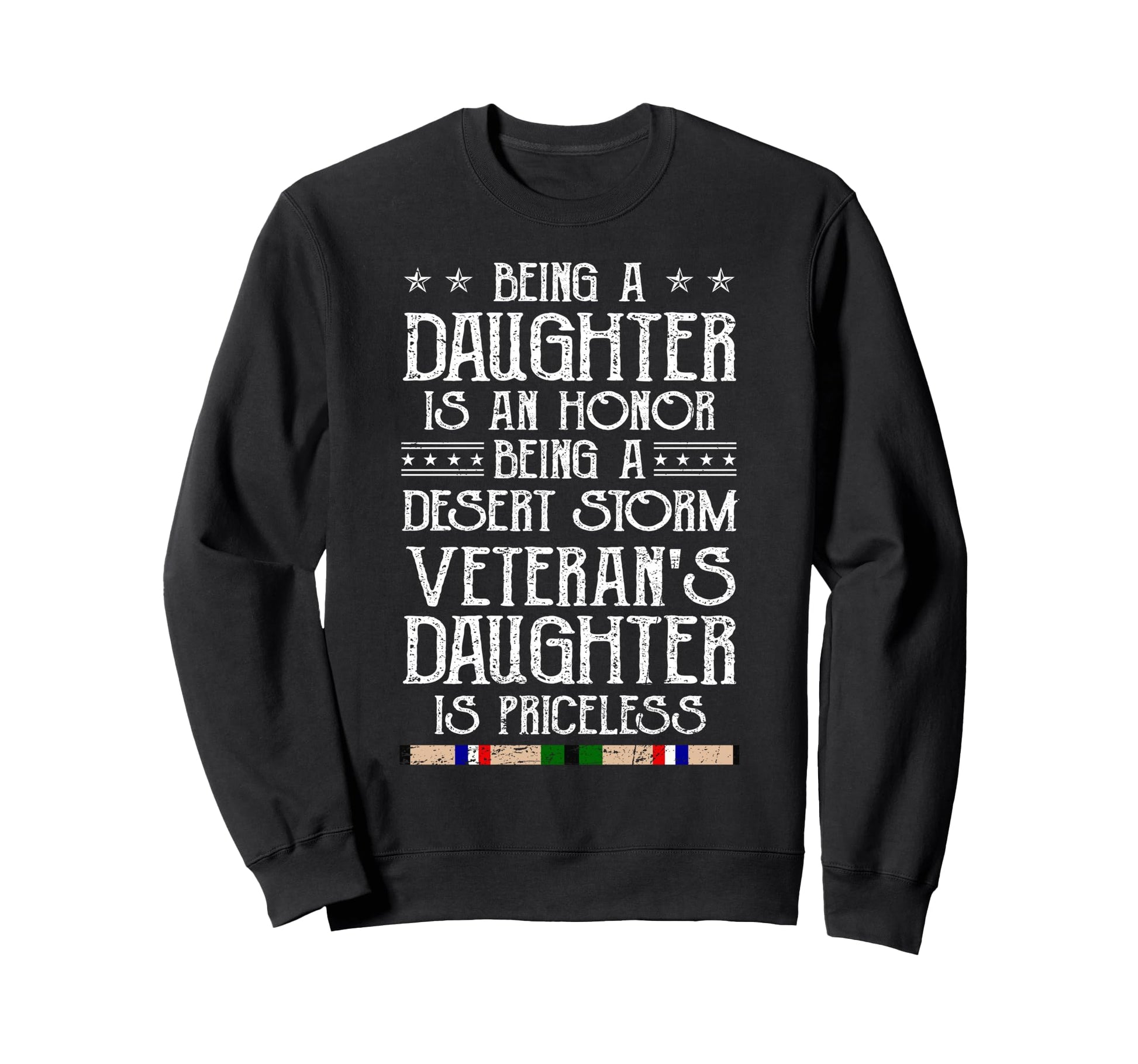 Proud Desert Storm Veteran Daughter Sweatshirt - Unique Graphic Men Women - T-Shirt, Sweatshirt, Hoodie