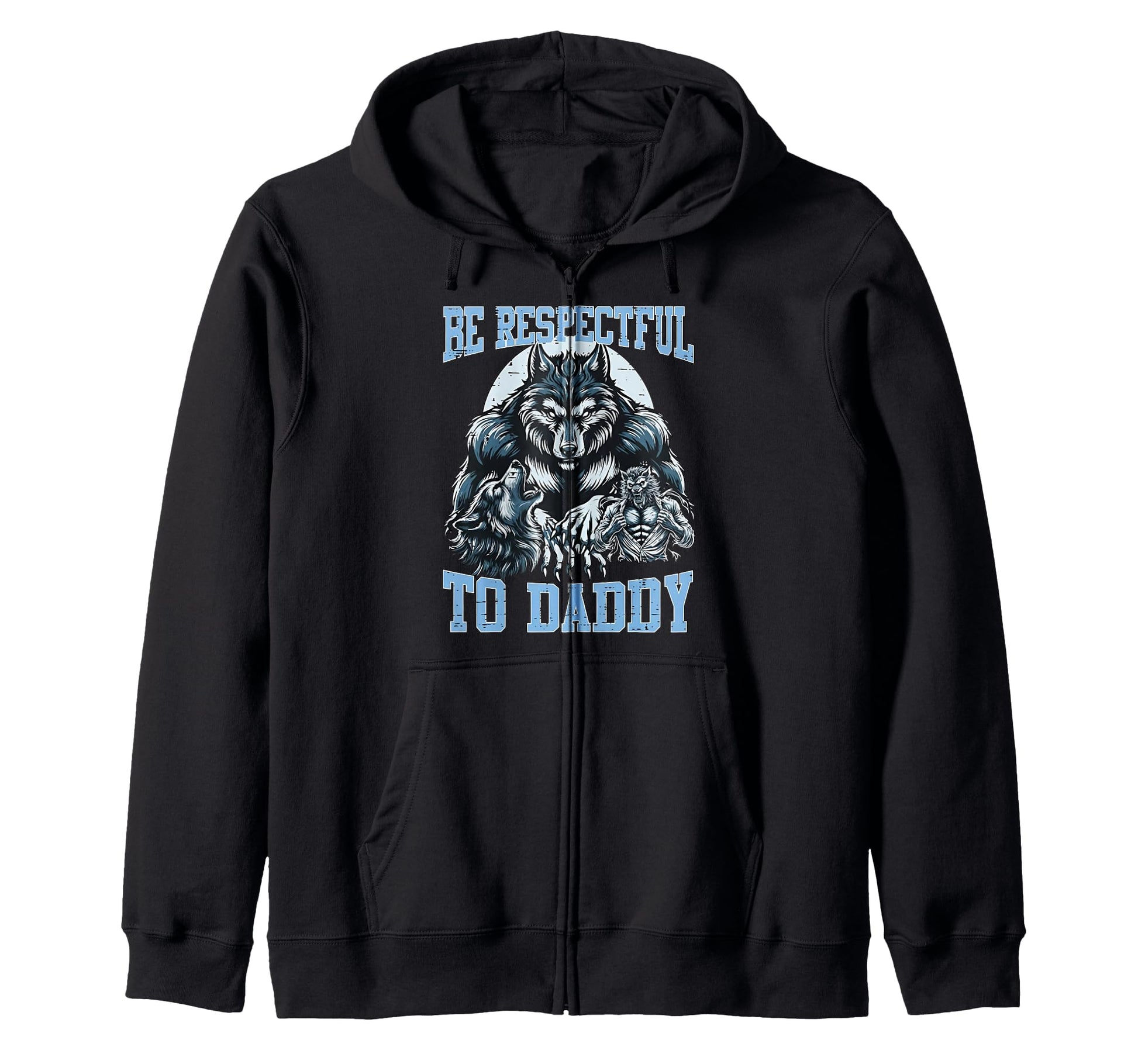 Funny Wolf Be Respectful To Daddy T-Shirt - Unique Graphic Men Women - T-Shirt, Sweatshirt, Hoodie