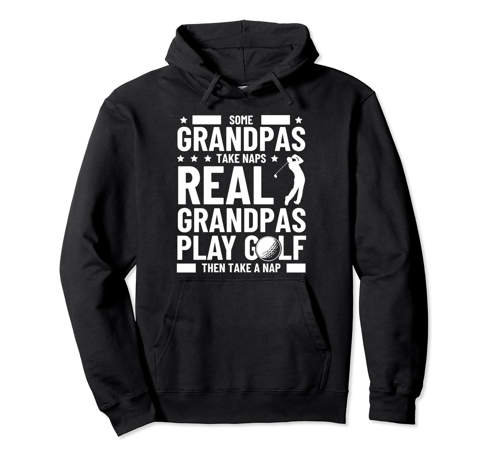 Real Grandpas Play Golf Then Take Nap Hoodie - Trendy Graphic for Adults - T-Shirt, Sweatshirt, Hoodie
