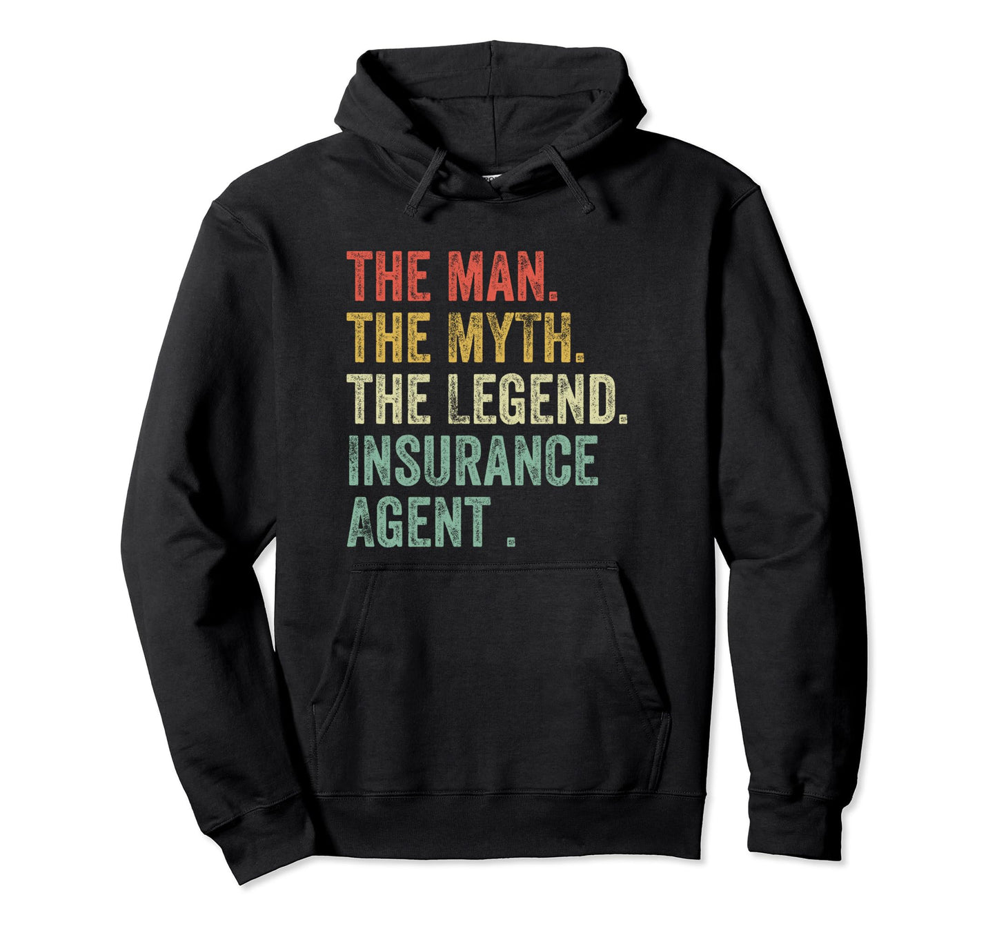 Myth Legend Insurance Agent Dad Funny Hoodie - Streetwear Style for Adults - T-Shirt, Sweatshirt, Hoodie