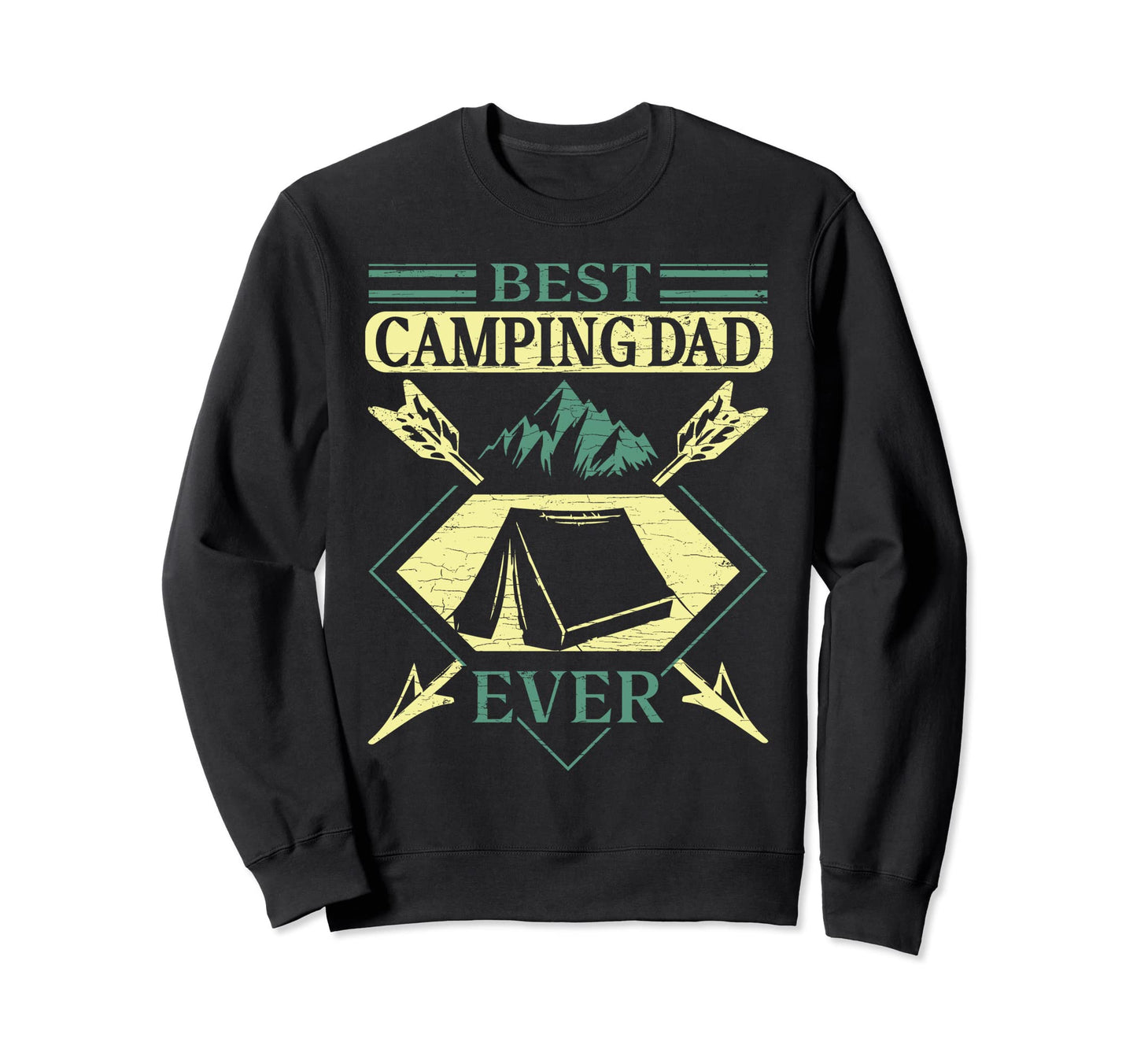 Camp Best Camping Dad Ever Sweatshirt - Unique Graphic for Adults - T-Shirt, Sweatshirt, Hoodie