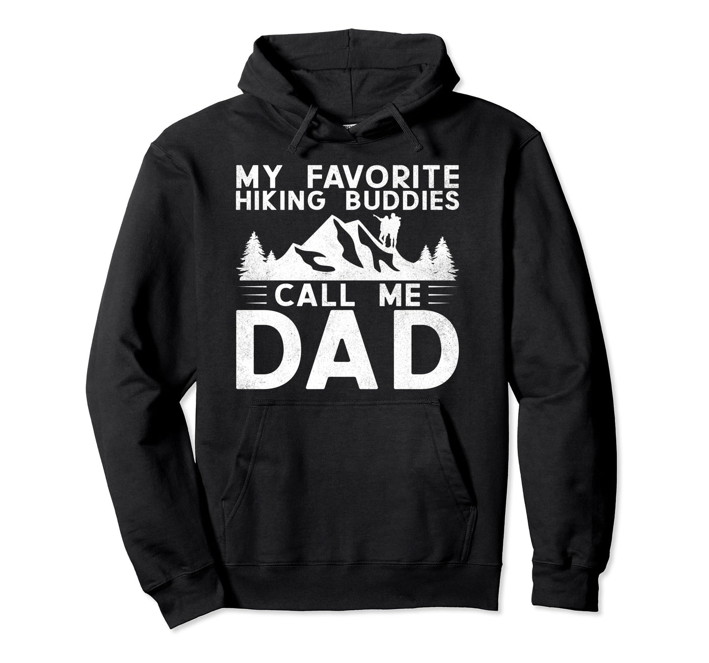 My Favorite Hiking Buddies Call Me Dad Hoodie - Minimalist Print Men Women - T-Shirt, Sweatshirt, Hoodie