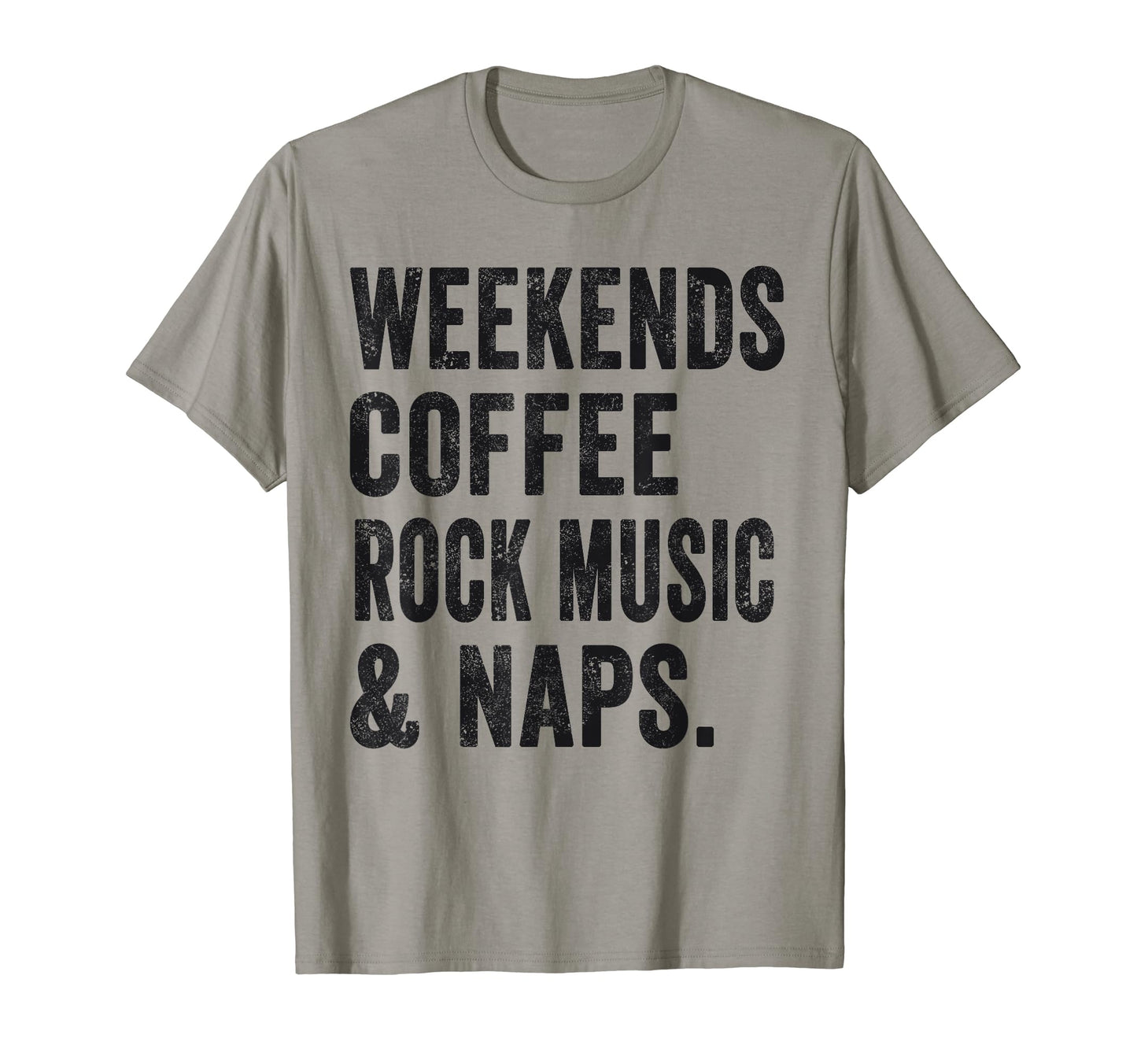 Weekends Coffee Rock Music And Naps T-Shirt - Custom Art Print Unisex - T-Shirt, Sweatshirt, Hoodie