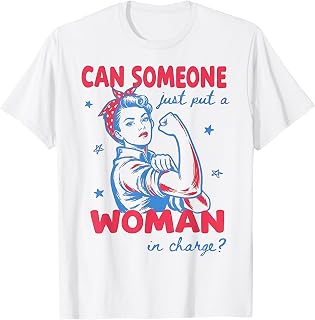 Can Someone Just Put A Woman in Charge Feminist 4th of July T-Shirt Unisex T-shirt, Sweatshirt, Hoodie, Long Sleeve Tee - T-Shirt, Sweatshirt, Hoodie