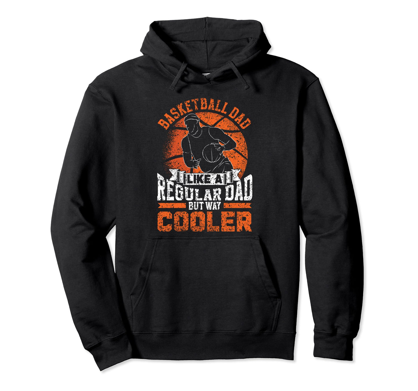 Basketball Dad Like Regular Dad But Way Hoodie - Aesthetic Graphic Unisex - T-Shirt, Sweatshirt, Hoodie