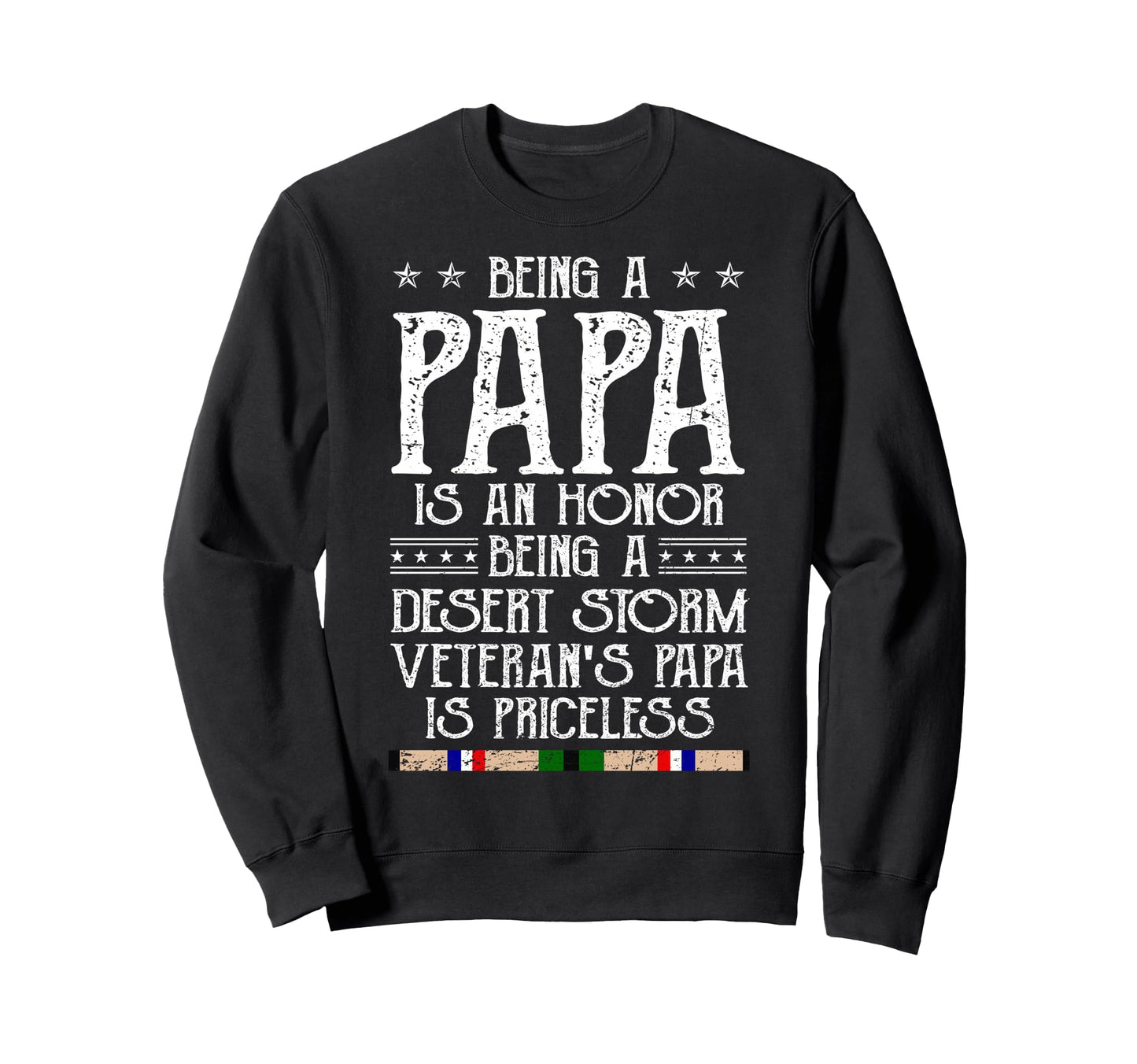 Proud Desert Storm Veteran Papa Sweatshirt - Casual Everyday Wear Unisex - T-Shirt, Sweatshirt, Hoodie