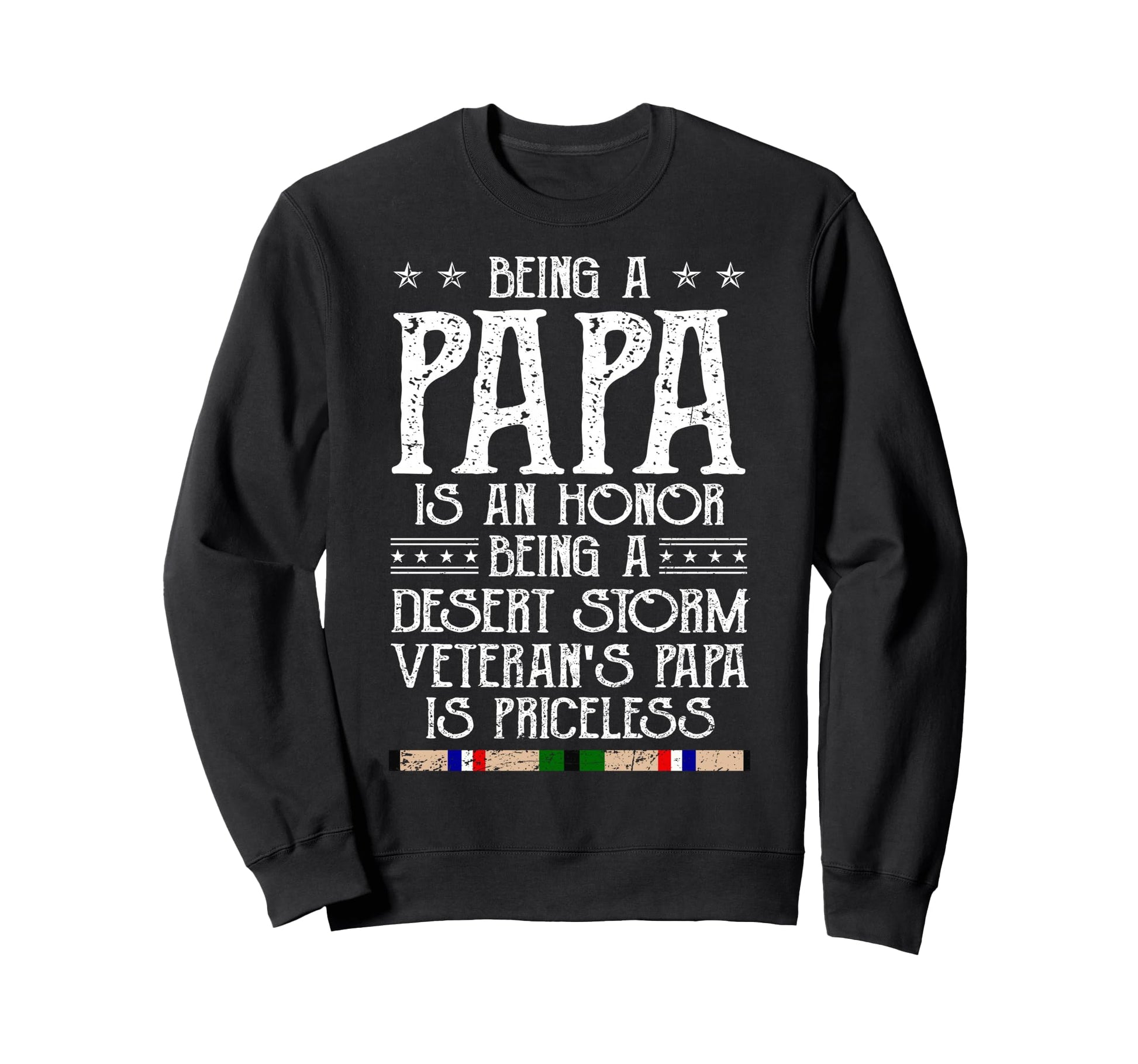 Proud Desert Storm Veteran Papa Sweatshirt - Casual Everyday Wear Unisex - T-Shirt, Sweatshirt, Hoodie