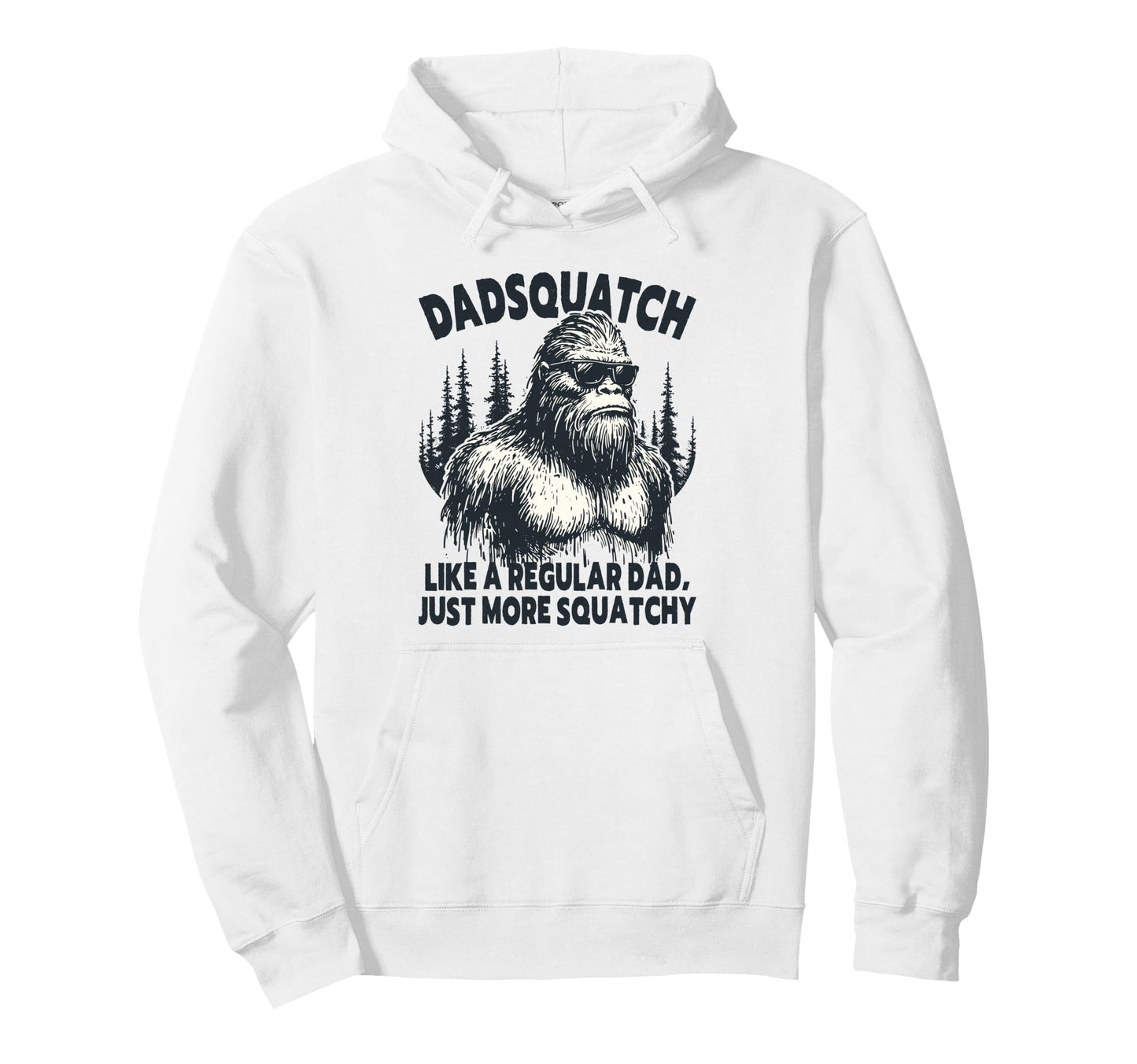 Dadsquatch Bigfoot Like Regular Dad Hoodie - Aesthetic Graphic Men Women - T-Shirt, Sweatshirt, Hoodie