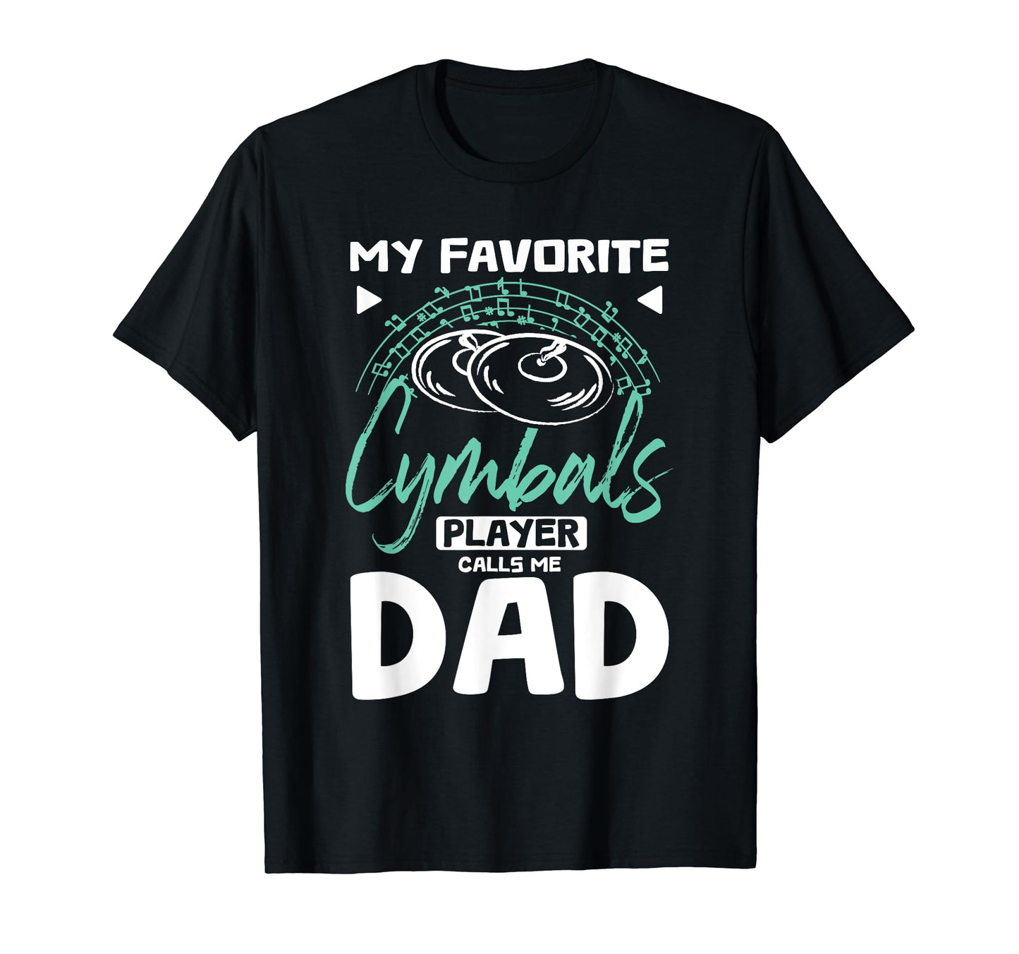 Fathers Day My Favorite Cymbals Player T-Shirt - Novelty Apparel Men Women - T-Shirt, Sweatshirt, Hoodie