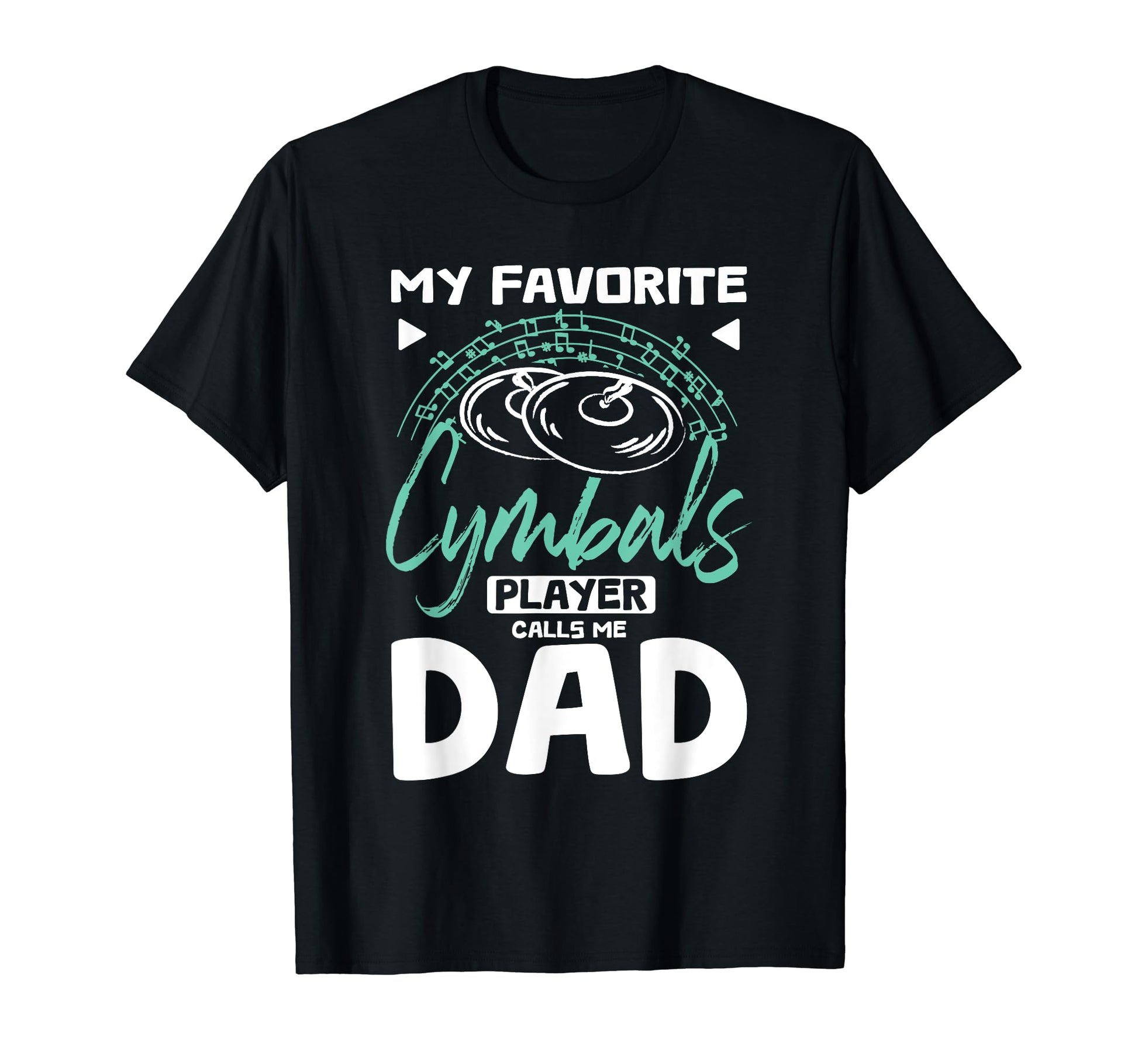 Fathers Day My Favorite Cymbals Player T-Shirt - Novelty Apparel Men Women - T-Shirt, Sweatshirt, Hoodie