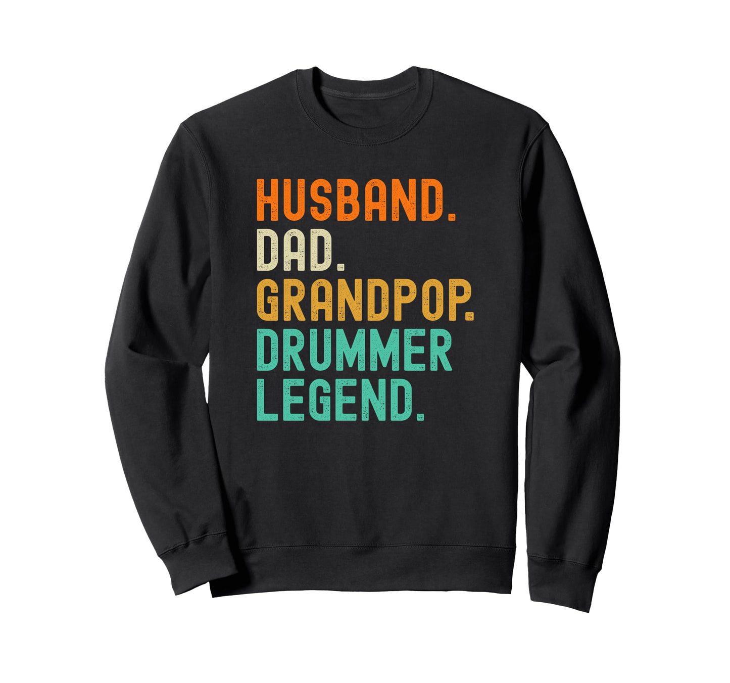 Drummer Grandpop Grandpa Dad Sweatshirt - Unique Graphic for Adults - T-Shirt, Sweatshirt, Hoodie