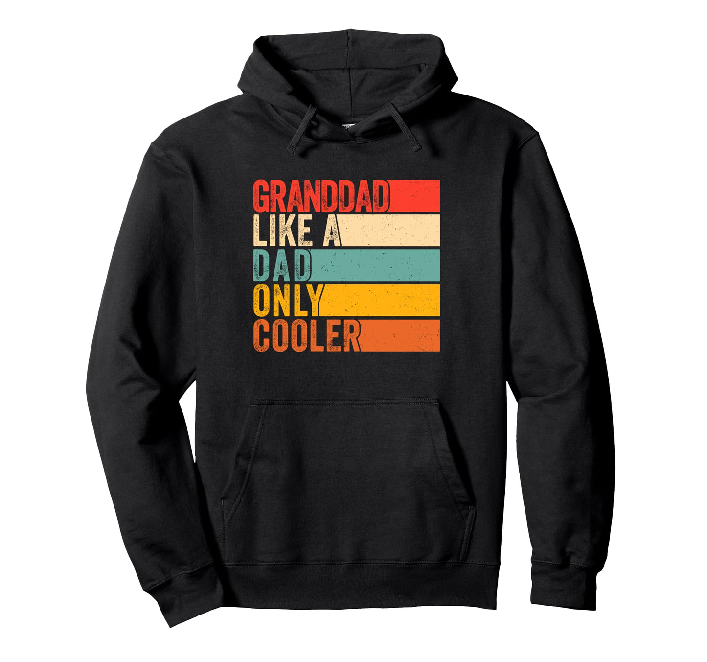 Granddad Like Dad Only Cooler Father Grandpa Hoodie - Unique Graphic Unisex - T-Shirt, Sweatshirt, Hoodie