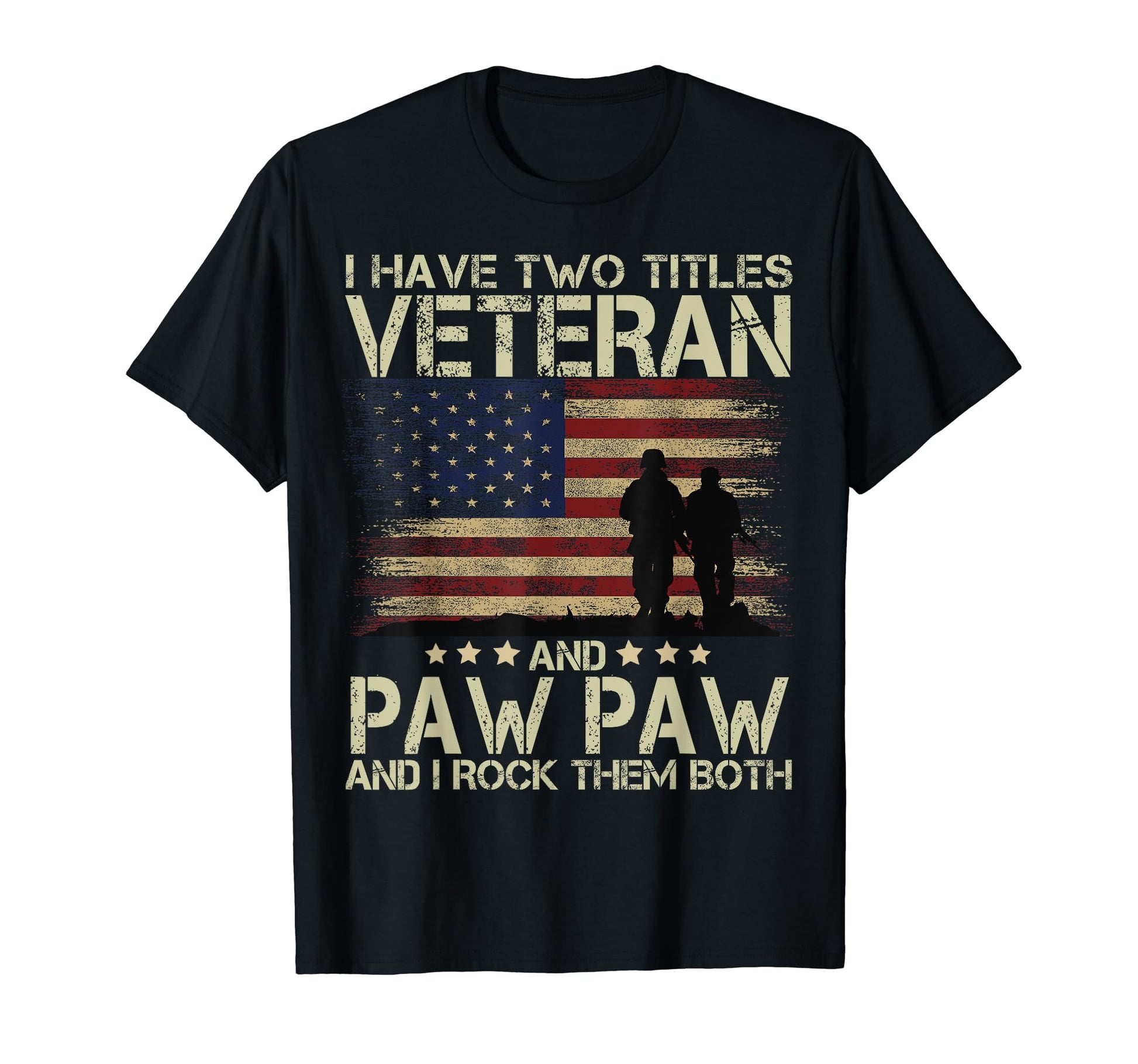 I Have Two Titles Veteran And Paw Paw Funn T-Shirt - Graphic Print Unisex - T-Shirt, Sweatshirt, Hoodie