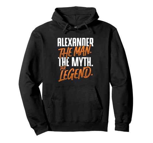 Alexander Personalized Name Myth Hoodie - Fun Novelty Design for Adults - T-Shirt, Sweatshirt, Hoodie