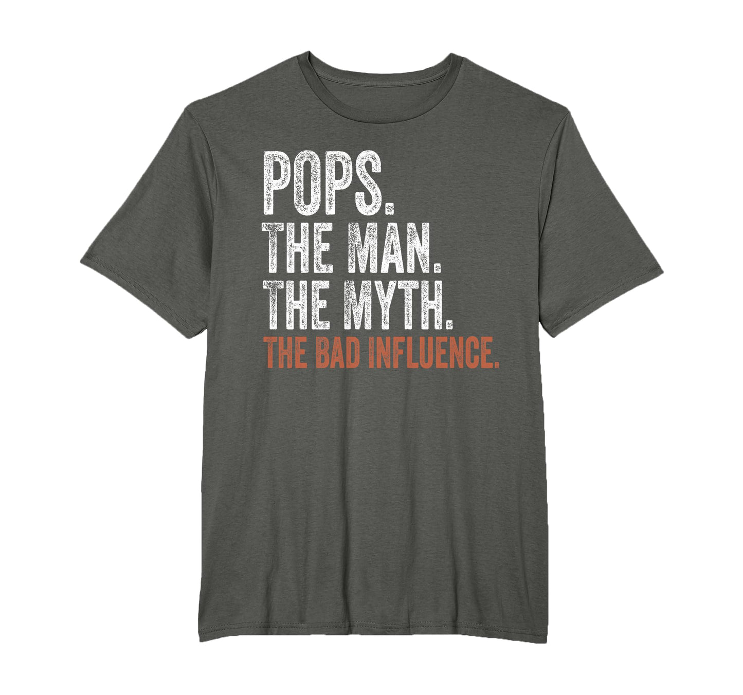 Pops Myth Bad Influence Fathers Day Pops T-Shirt - Novelty Apparel Unisex - T-Shirt, Sweatshirt, Hoodie