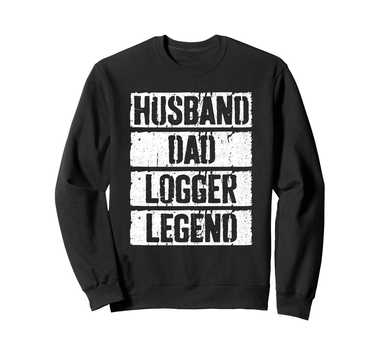 Husband Dad Logger Legend Lumberman Sweatshirt - Novelty Apparel Unisex - T-Shirt, Sweatshirt, Hoodie