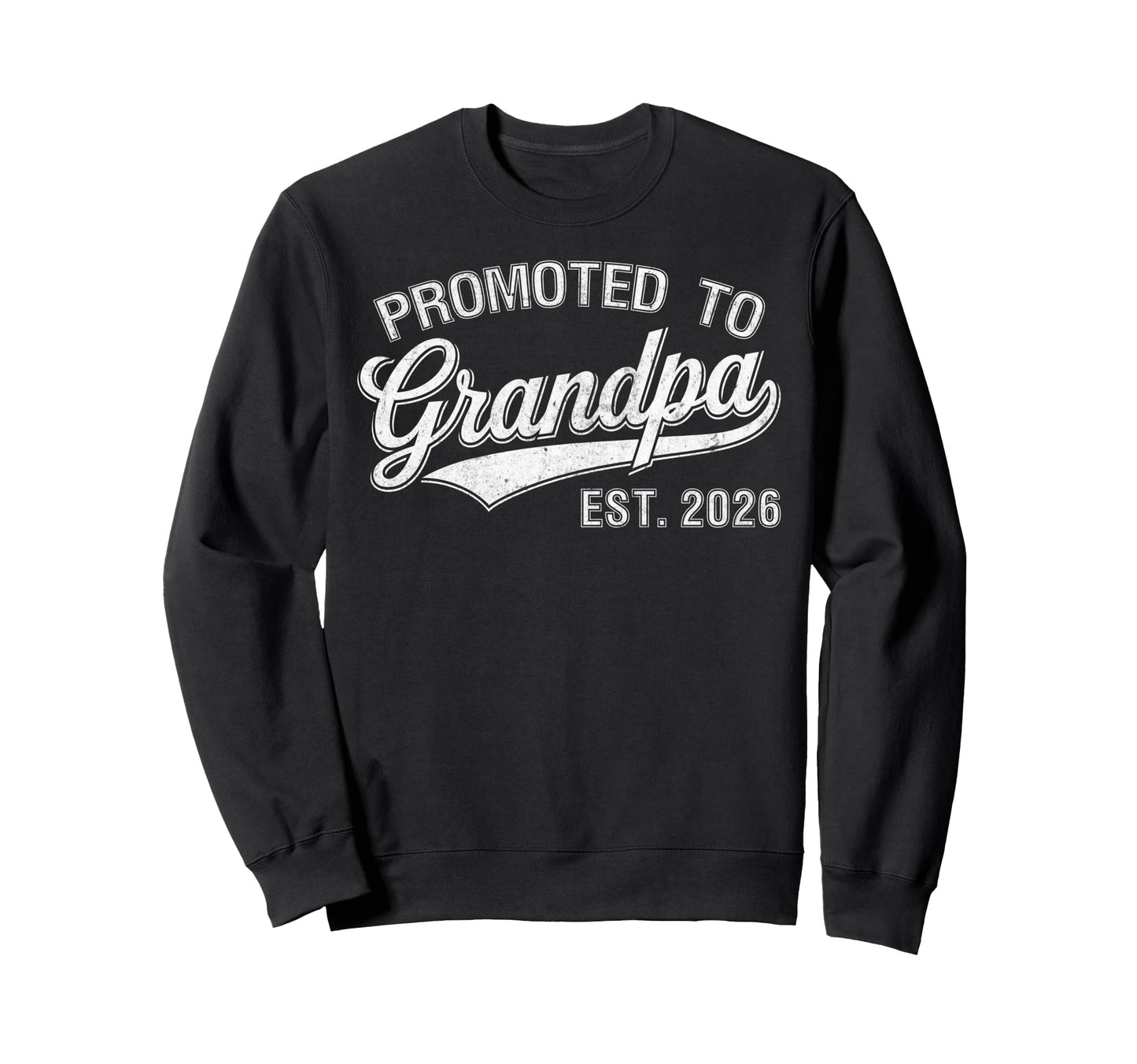Promoted To Grandpa Est 2026 Sweatshirt - Unique Graphic for Adults - T-Shirt, Sweatshirt, Hoodie