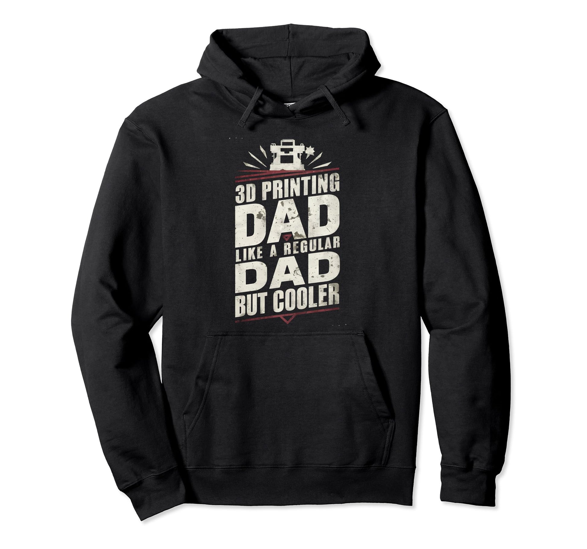 3D Printing Dad Like Regular Dad But Hoodie - Custom Art Print Men Women - T-Shirt, Sweatshirt, Hoodie